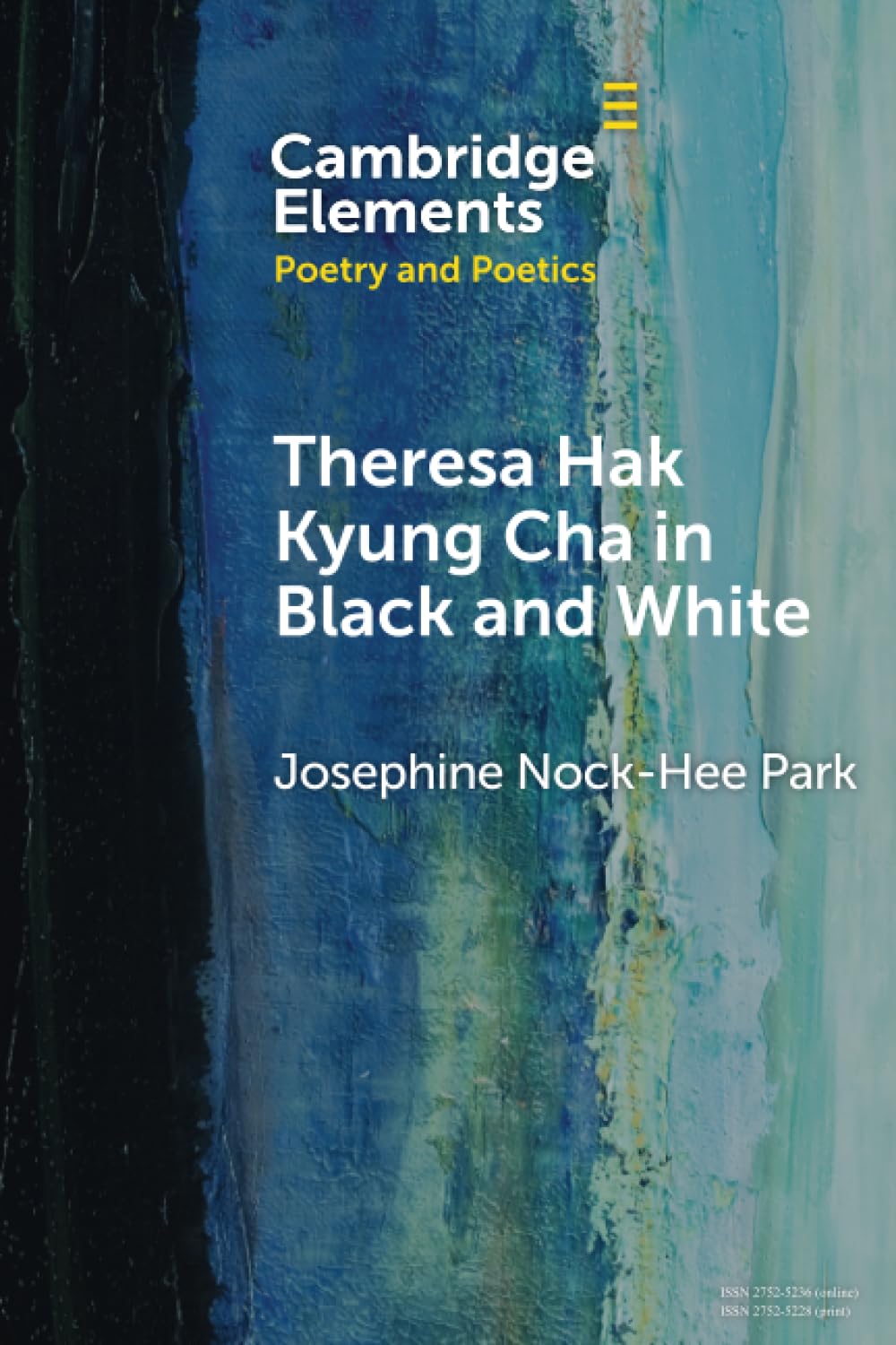Theresa Hak Kyung Cha in Black and White (Elements in Poetry and Poetics)