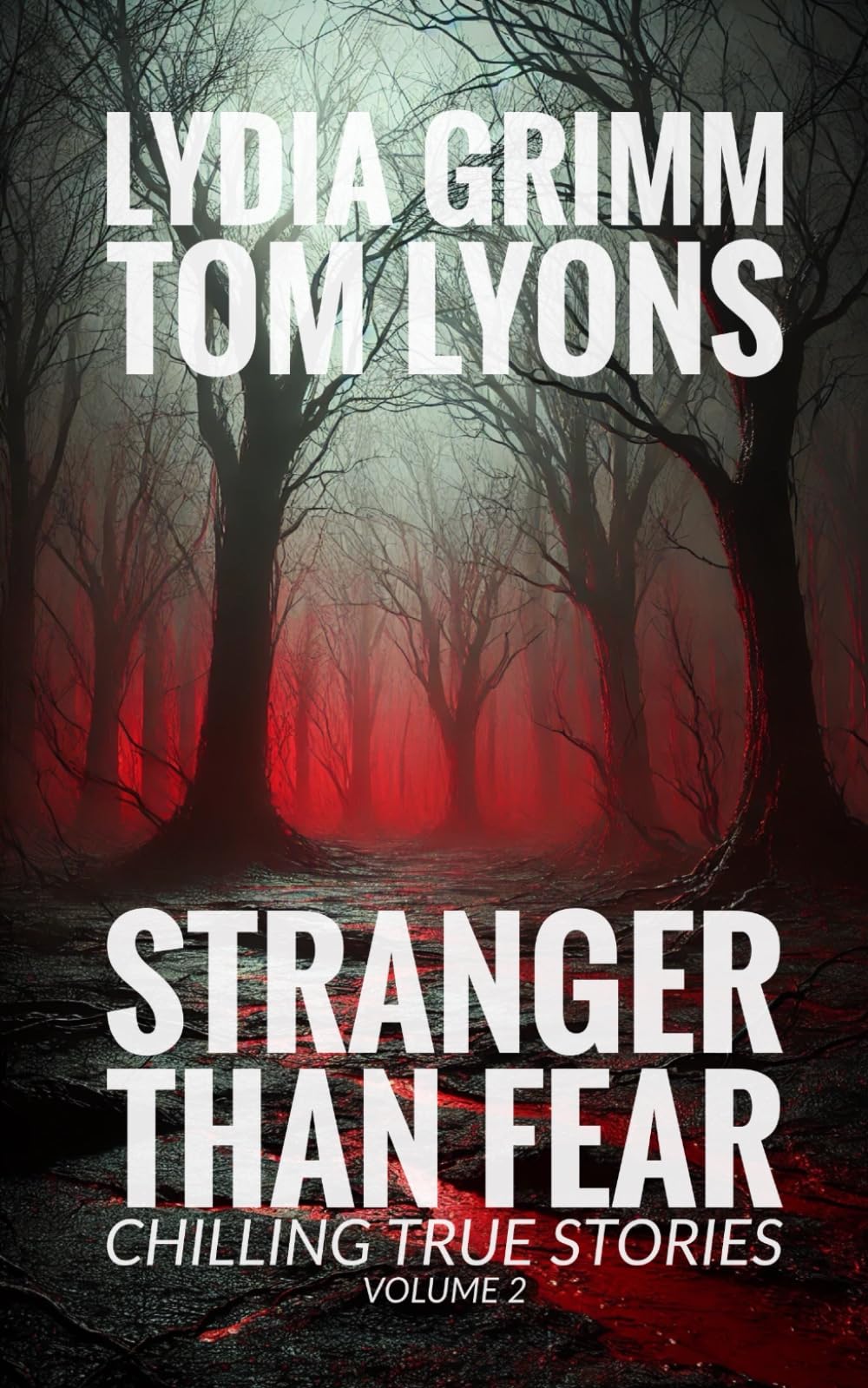 Stranger Than Fear: Chilling True Stories, Volume 2