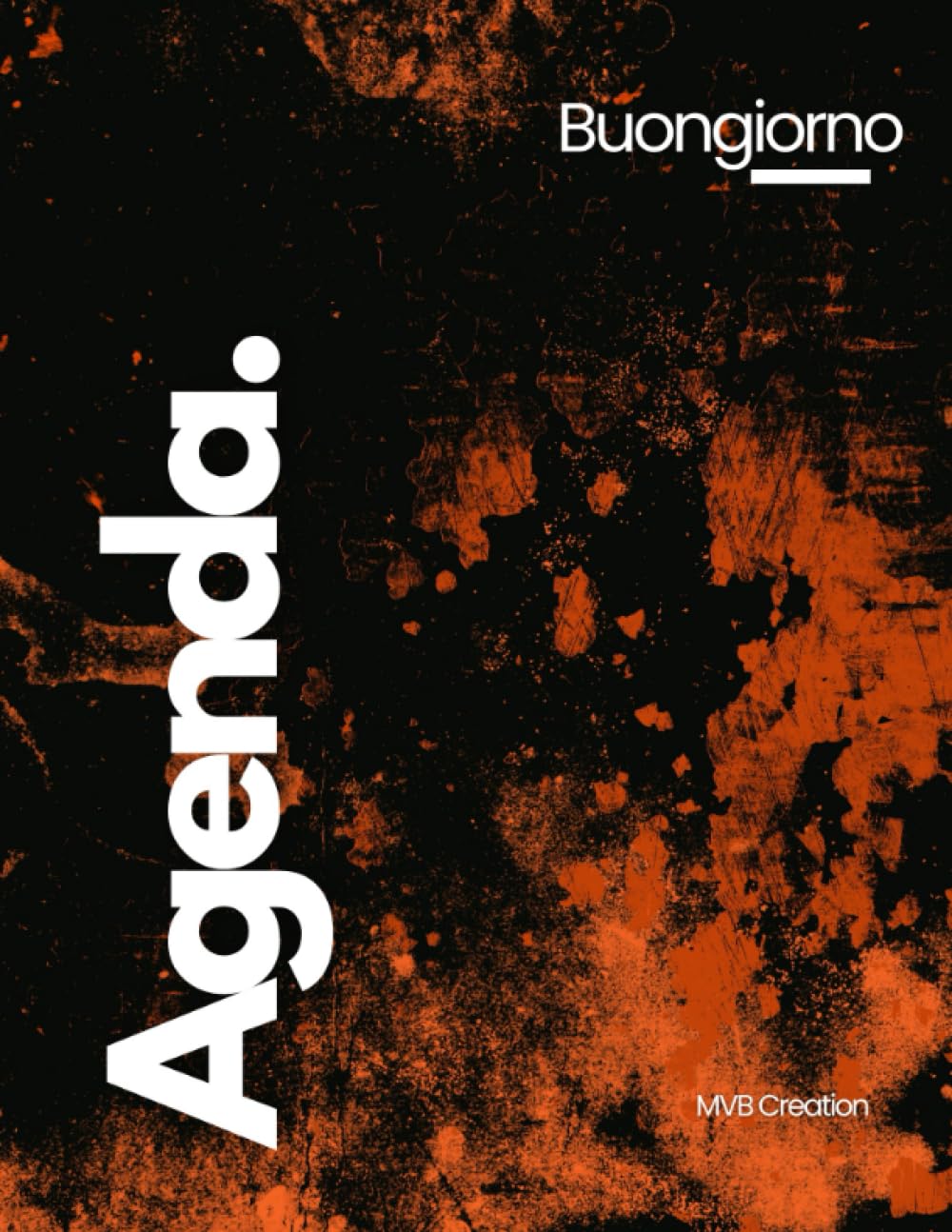 Agenda Fuoco MVB creation: Planning undated -giornaliero-originale- completamene in italiano- 200 pagine da utilizzare