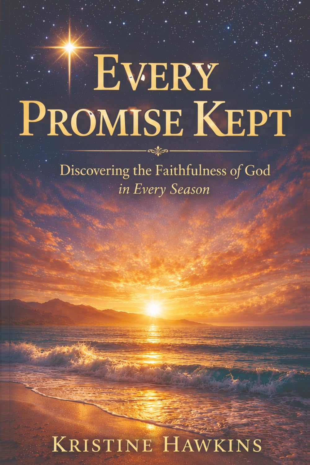 Every Promise Kept: Discovering the Faithfulness of God in Every Season