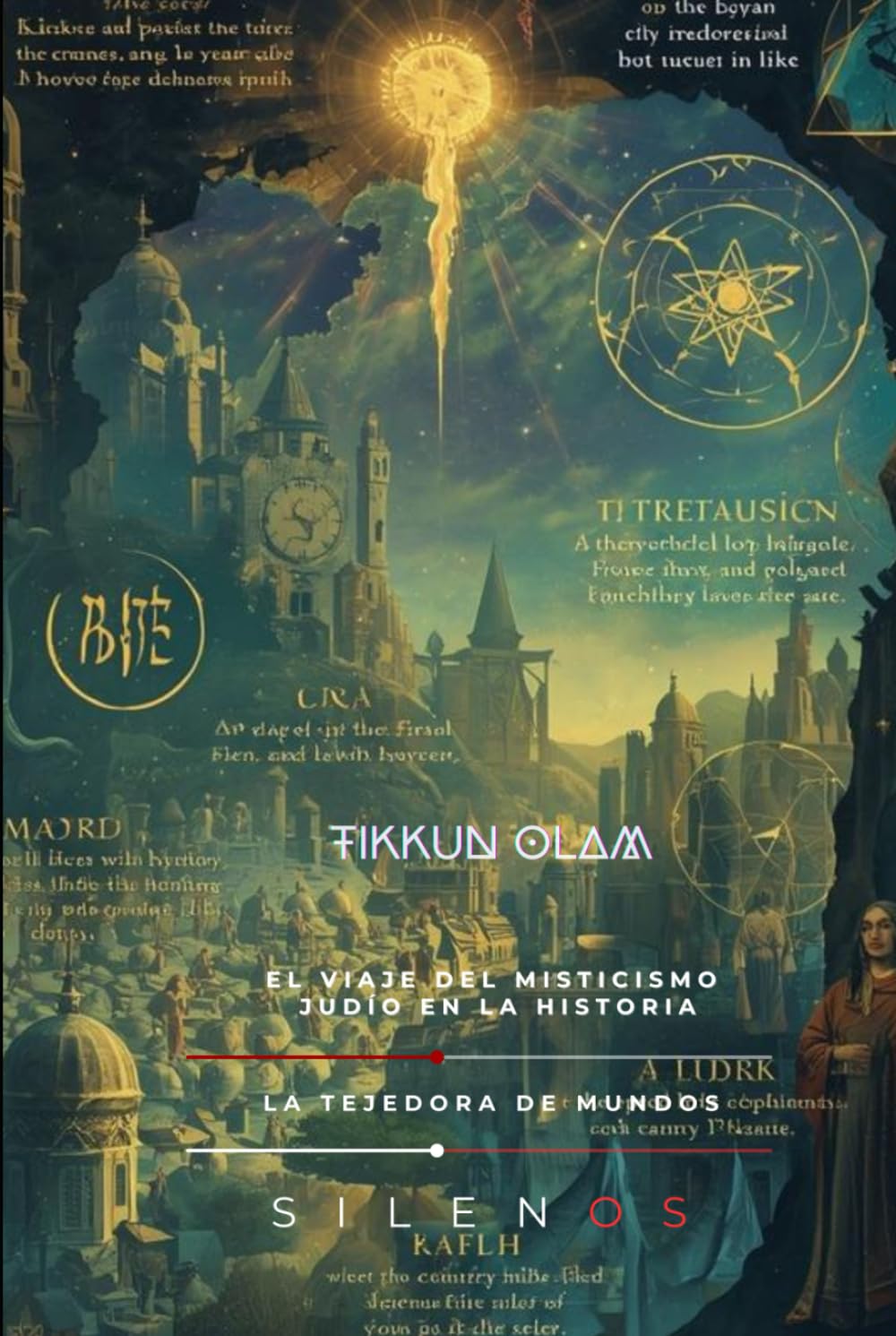 TIKKUN OLAM: El Viaje del Misticismo Judío en la Historia (Kabbalah)