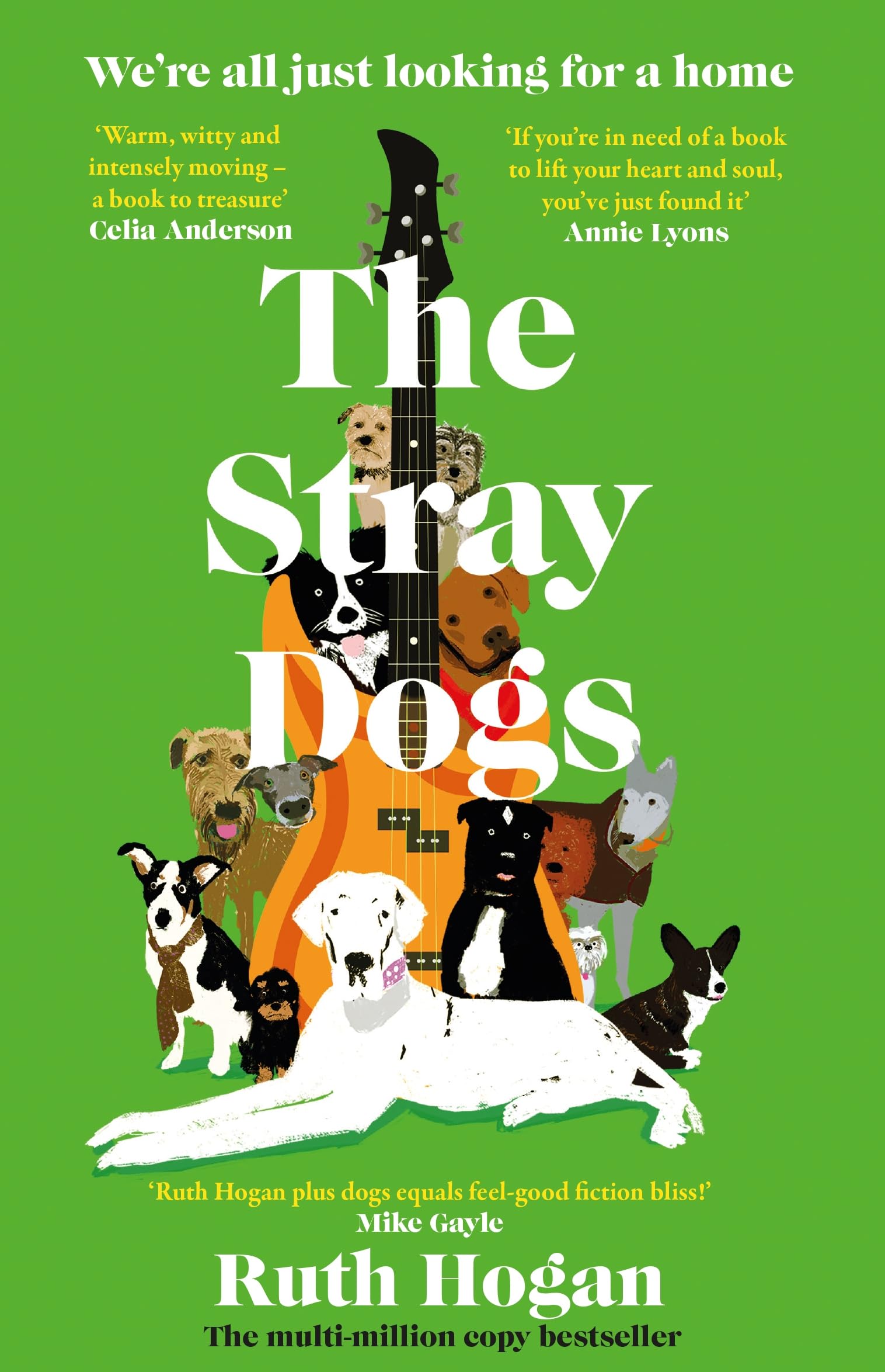 The Stray Dogs: The BRAND NEW utterly heartwarming novel, for all dog-lovers, from the bestselling author of The Keeper of Lost Things