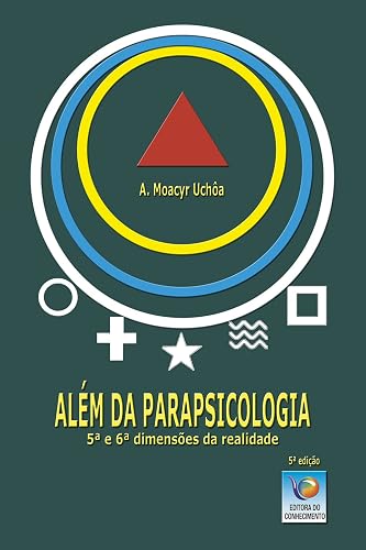 Além Da Parapsicologia: 5ª E 6ª Dimensões Da Realidade