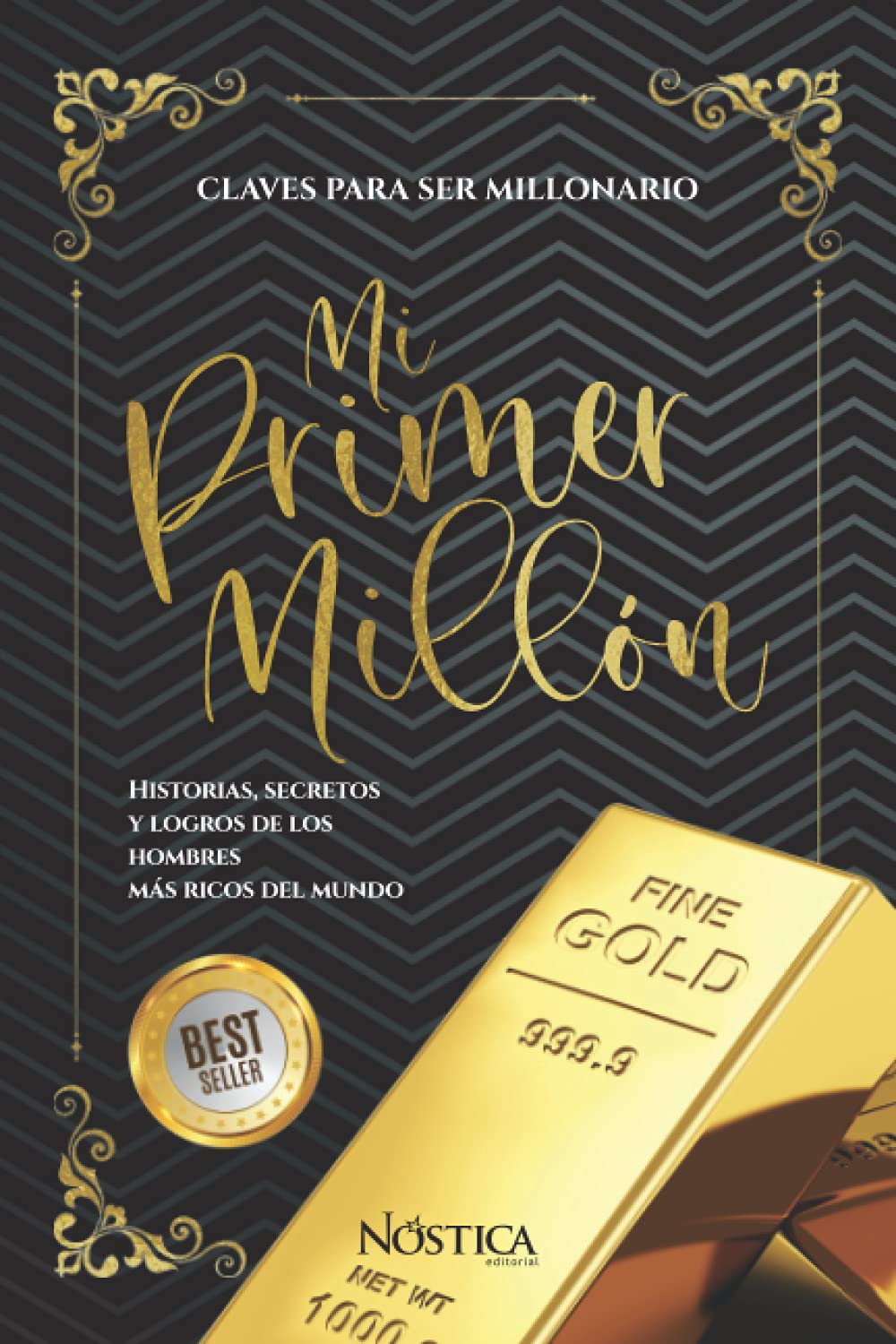 MI PRIMER MILLÓN: HISTORIAS, SECRETOS Y LOGROS DE LOS HOMBRES MÁS RICOS DEL MUNDO (Spanish Edition)