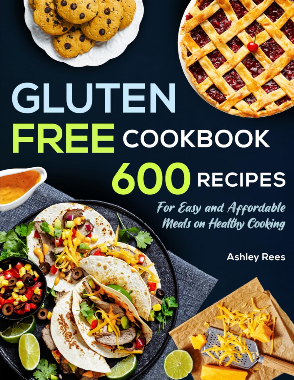 Gluten Free Cookbook: 600 Recipes For Easy and Affordable Meals on Healthy Cooking