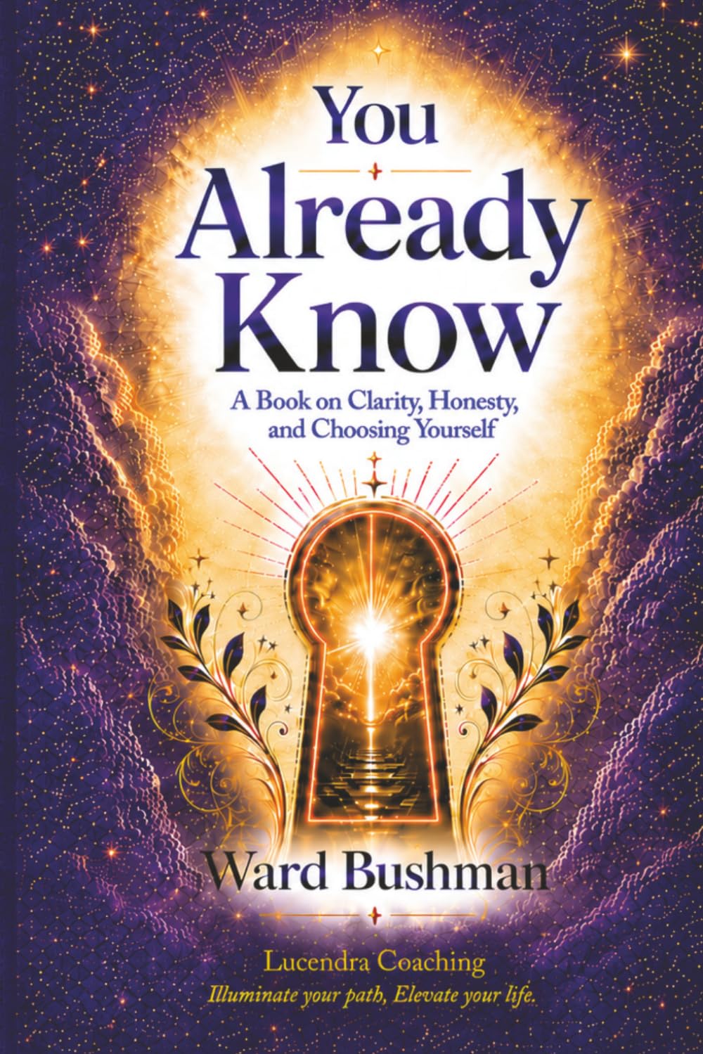 You Already Know: A Book On Clarity, Honesty and Choosing Yourself