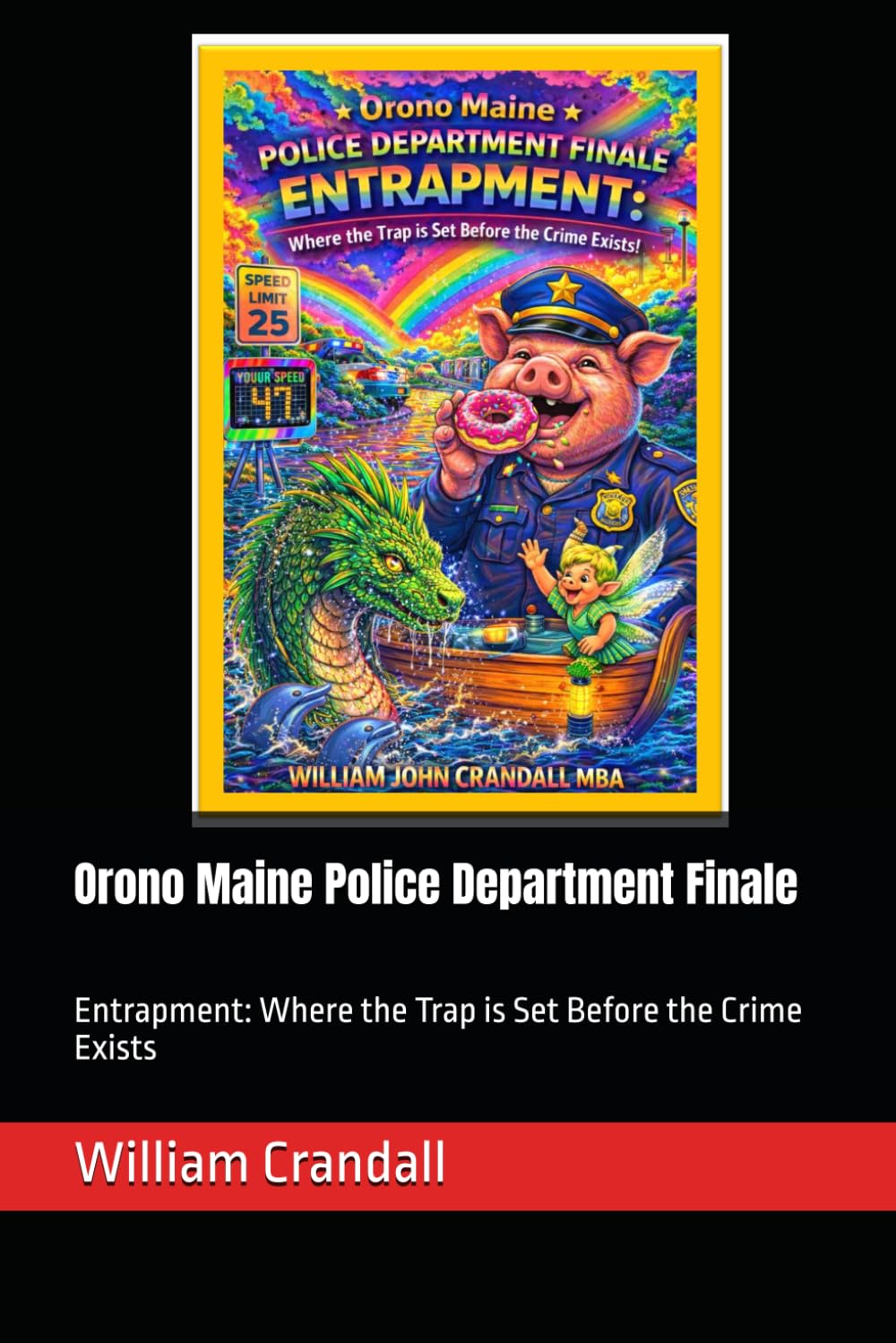Orono Maine Police Department Finale: Entrapment: Where the Trap is Set Before the Crime Exists
