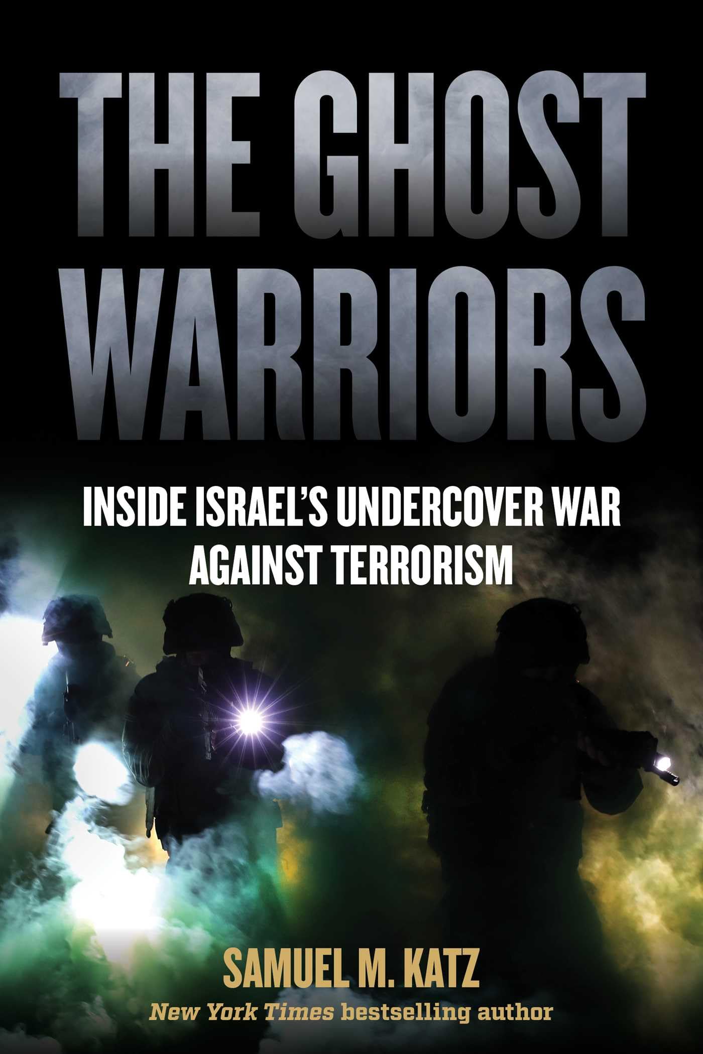 The Ghost Warriors: Inside Israel's Undercover War Against Terrorism