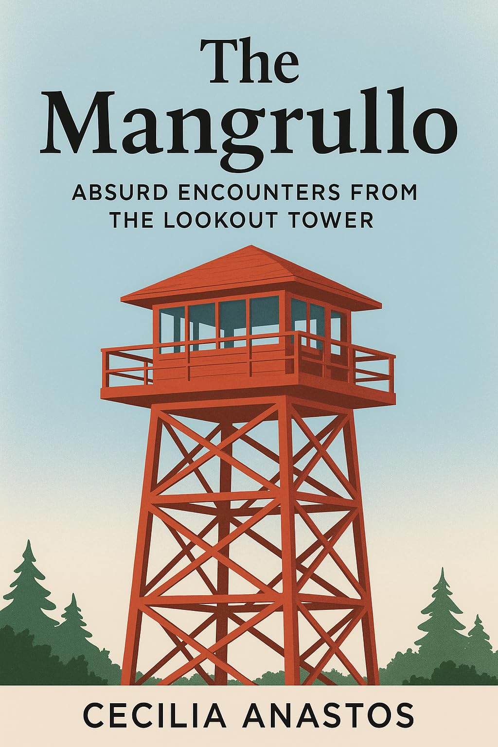 The Mangrullo: Absurd Encounters from the Lookout Tower