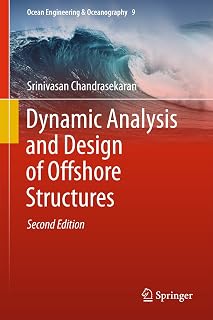 Dynamic Analysis and Design of Offshore Structures (Ocean Engineering & Oceanography Book 9)