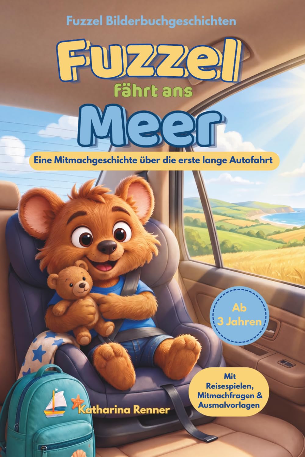 Fuzzel fährt ans Meer: Eine Mitmachgeschichte über die erste lange Autofahrt (Fuzzel Bilderbuchgeschichten)