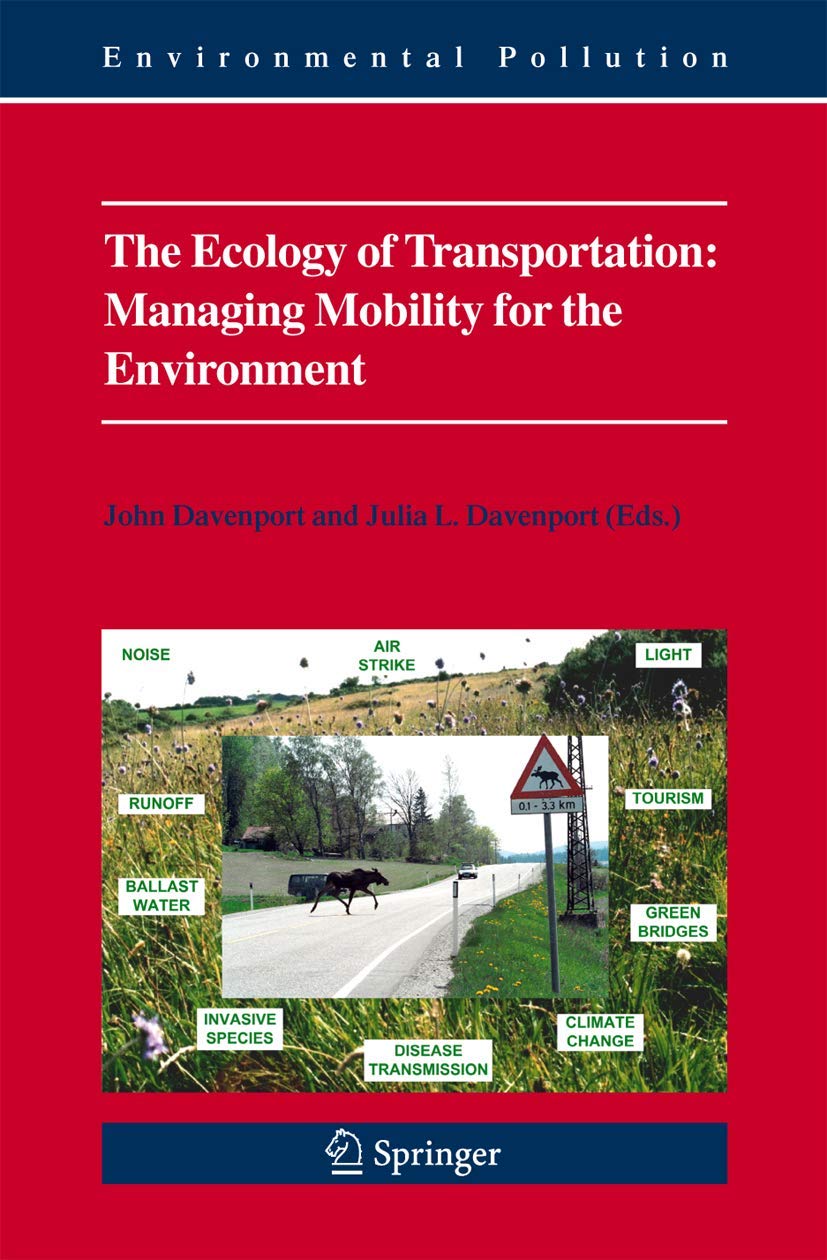 The Ecology of Transportation: Managing Mobility for the Environment (Environmental Pollution, 10)