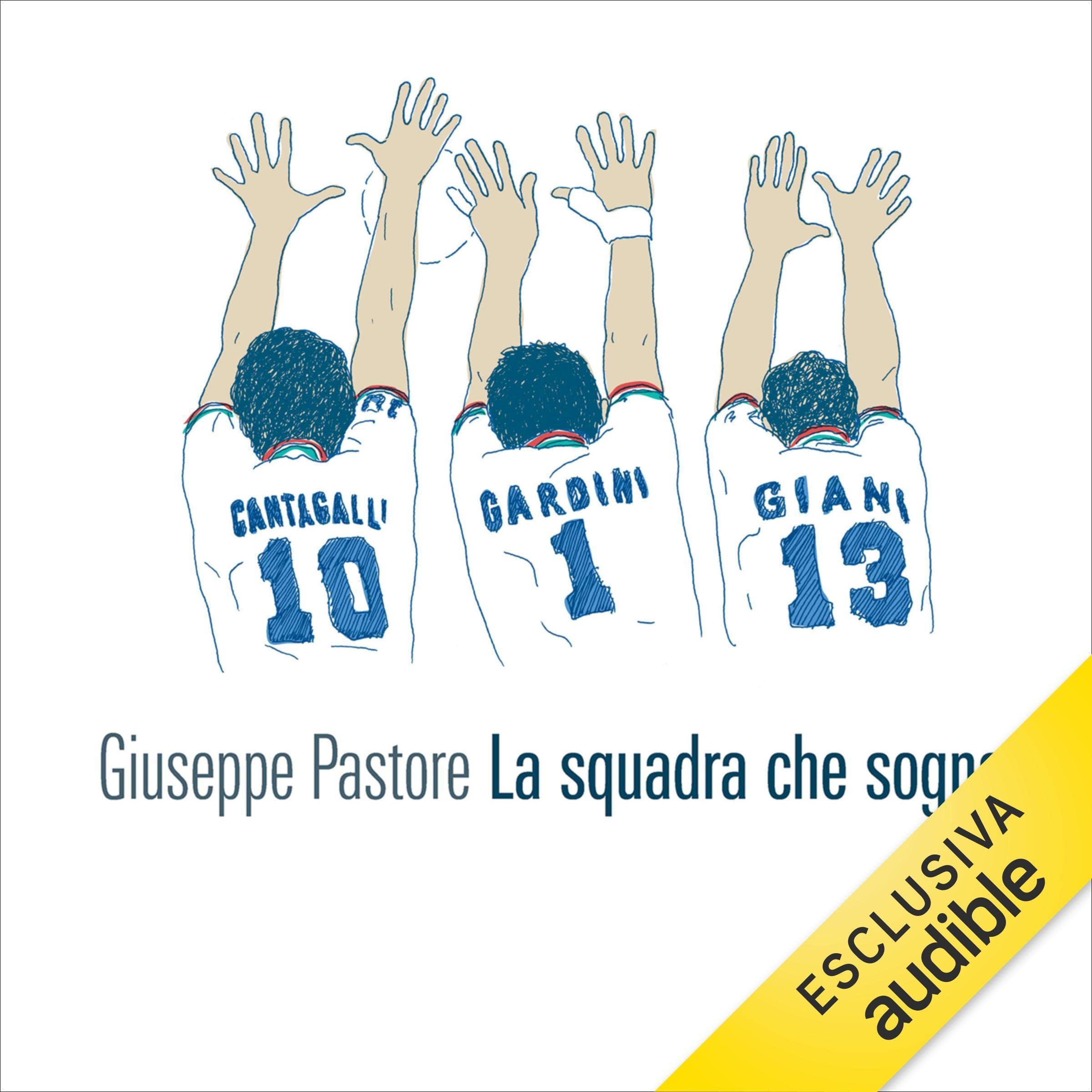 La squadra che sogna: Storia dell'Italia di Julio Velasco, la Nazionale di pallavolo più forte di sempre