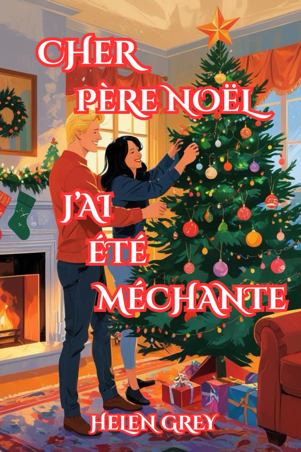 Cher Père Noël, j'ai été méchante: Un Roman de Noël et Comédie Romantique avec Érotique et Spicy