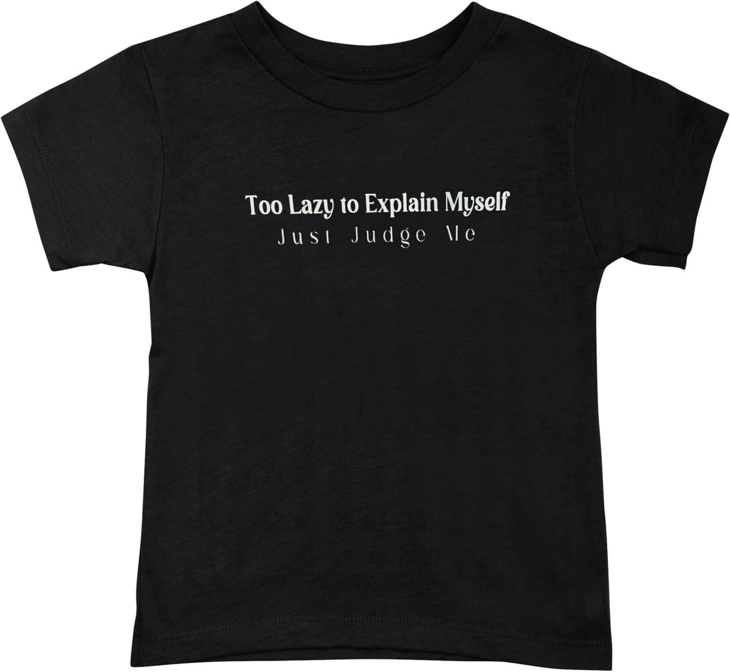Funny "Too Lazy to Explain Myself, Just judge Me" Print T-Shirt, Casual Women Tee