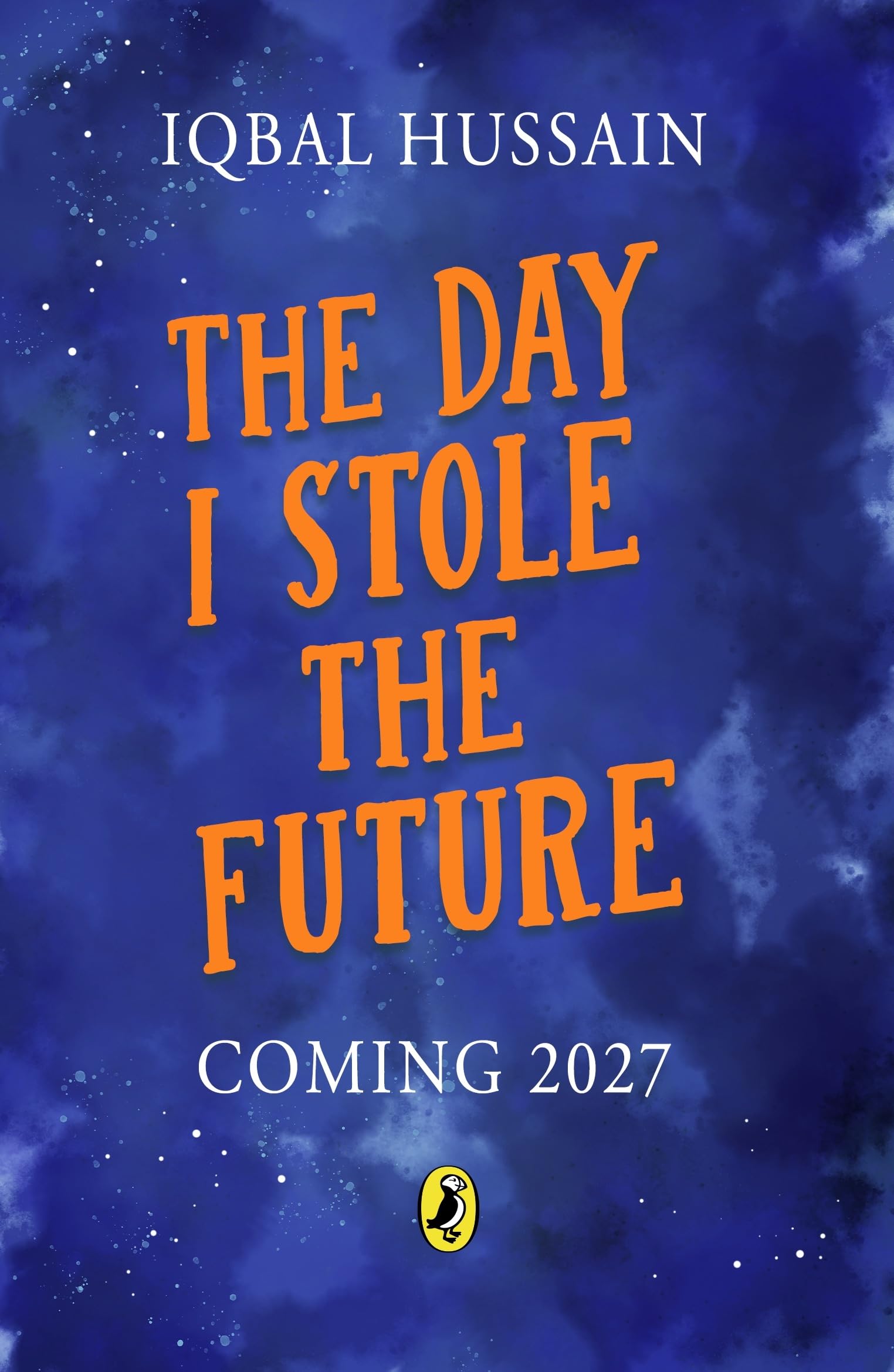 The Day I Stole the Future: The unforgettable new time-travel adventure from the author of The Night I Borrowed Time