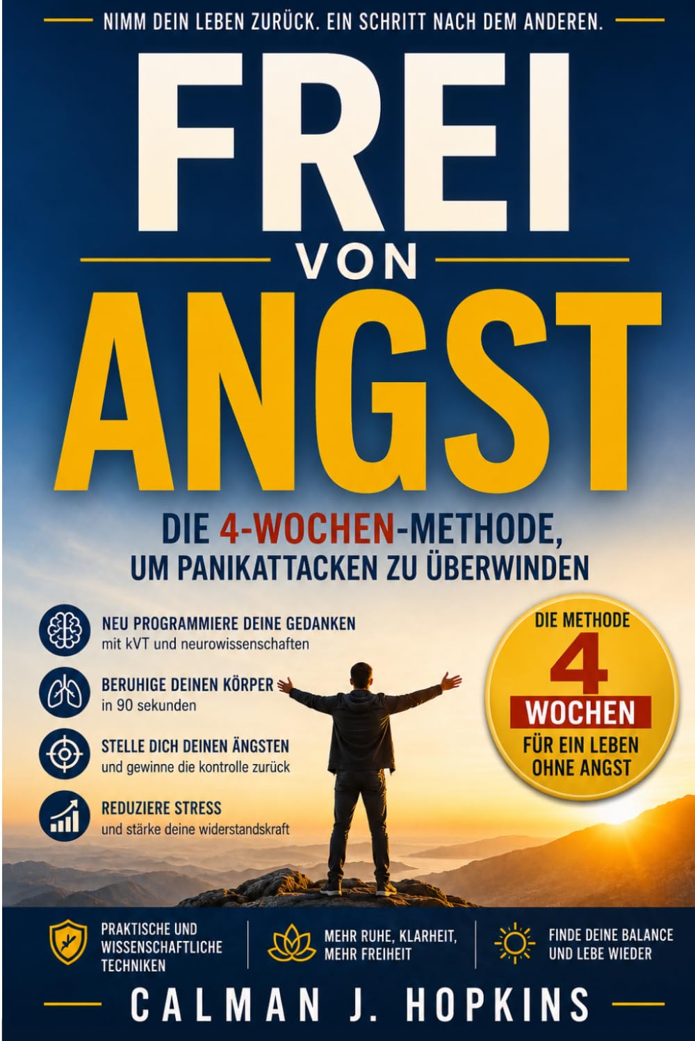 Frei von Angst: Die 4-Wochen-Methode zur Überwindung von Panikattacken