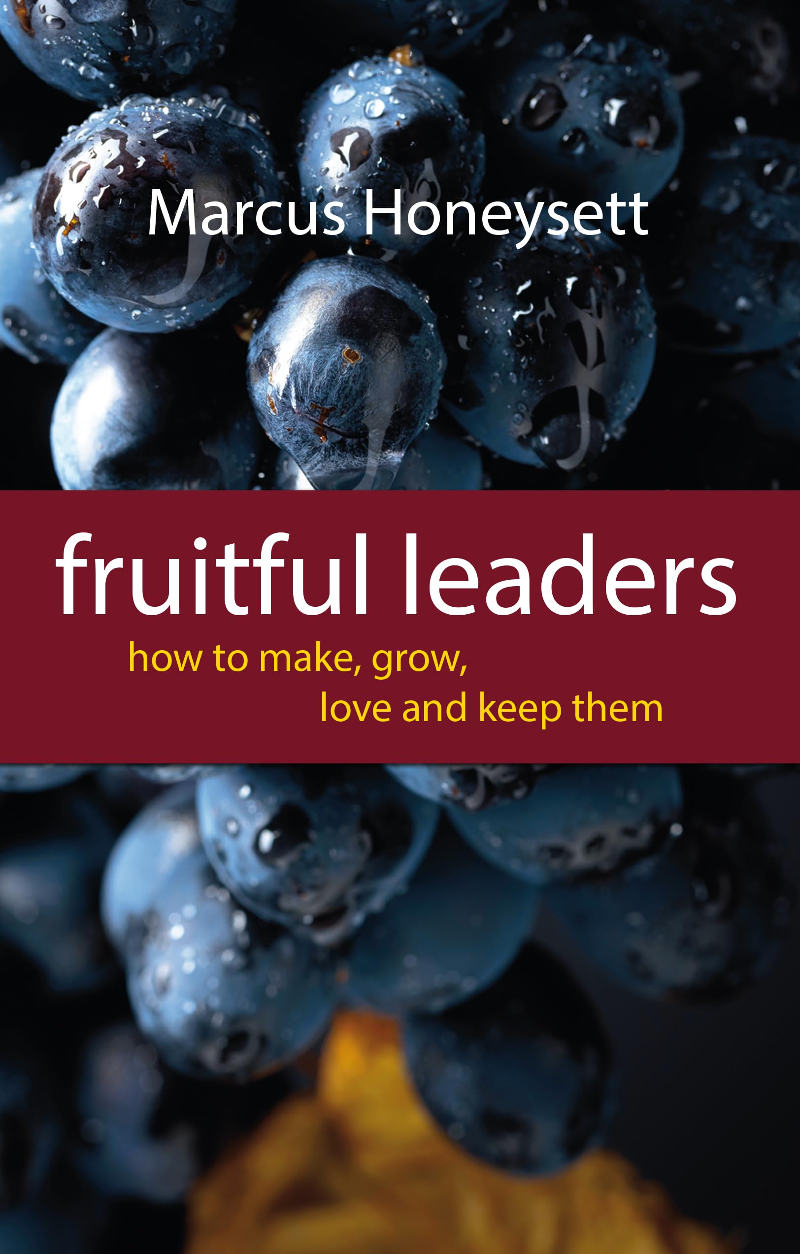 Fruitful Leaders-Marcus Honeysett