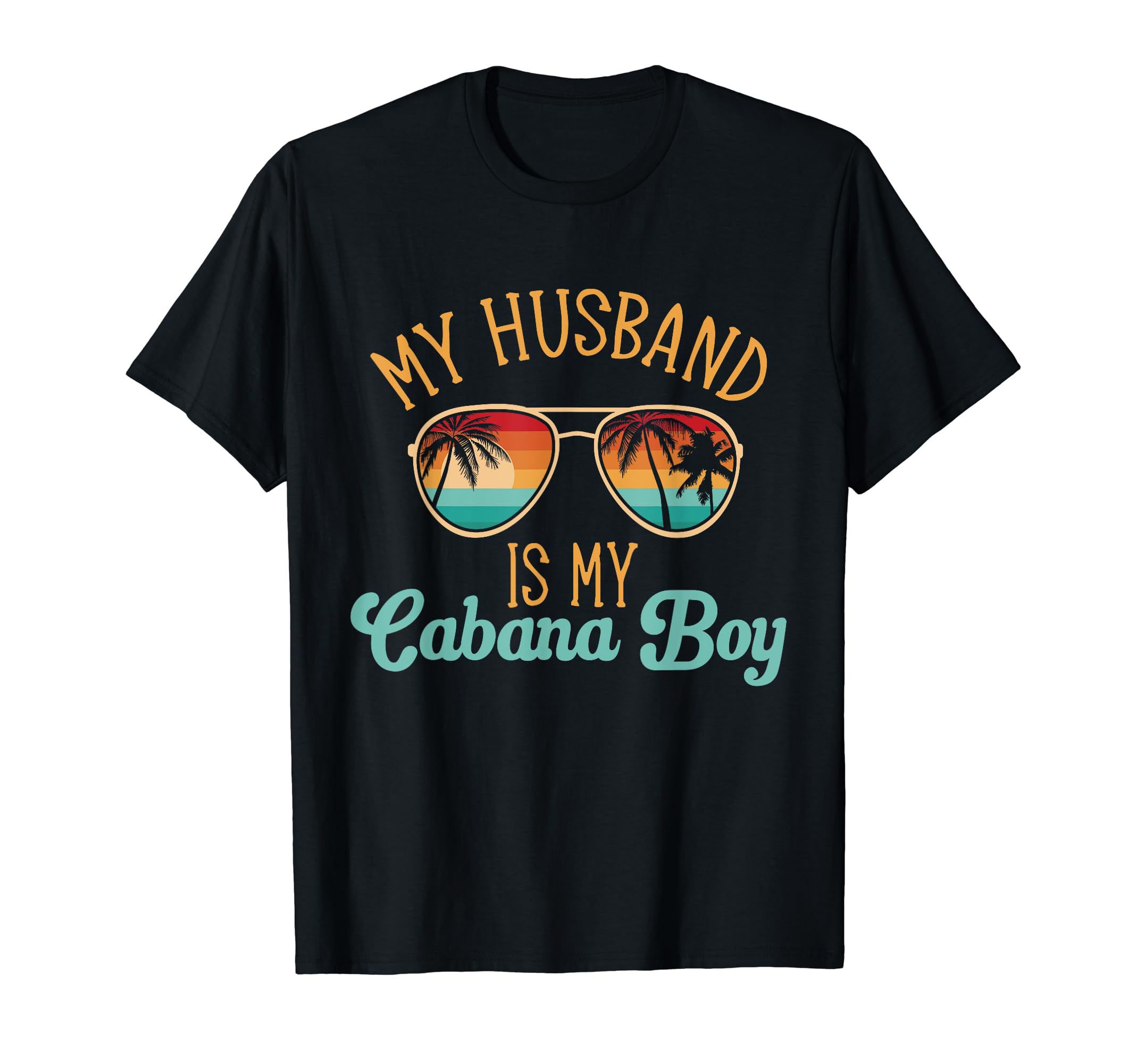 Cabana Boy Beach Bartender My Husband Is My Cabana Boy T-Shirt