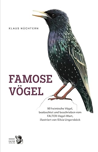 Famose Vögel: 90 heimische Vögel, beobachtet und beschrieben vom FALTER-Vogel-Wart (Kultur für Genießer)
