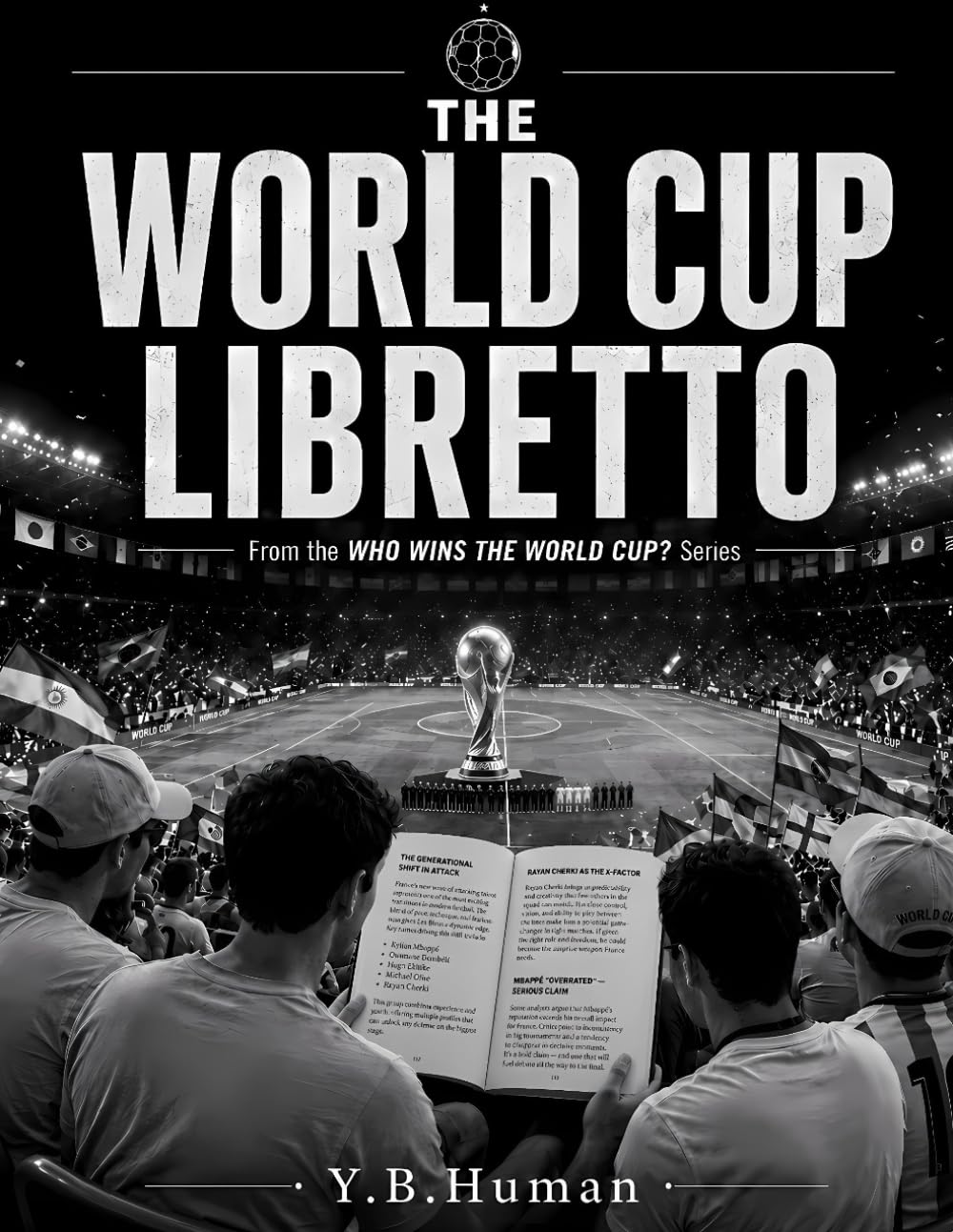 THE WORLD CUP LIBRETTO: From the WHO WINS THE WORLD CUP? Series
