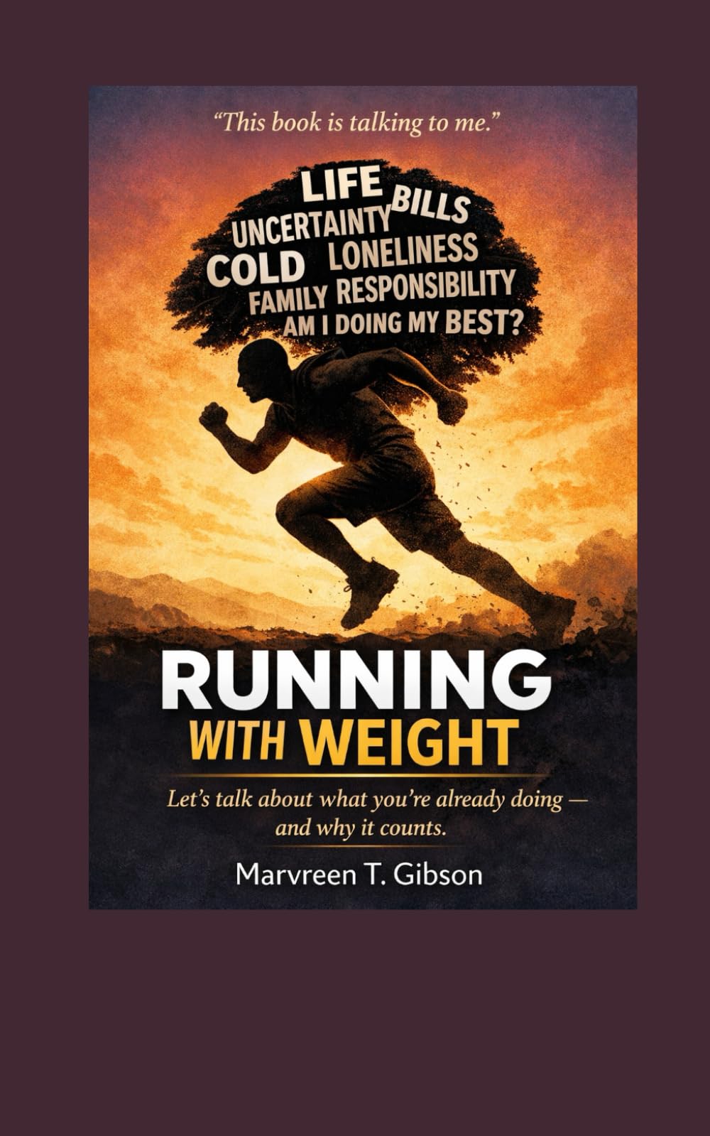 RUNNING WITH WEIGHT: Let’s talk about what you’re already doing and why it counts.