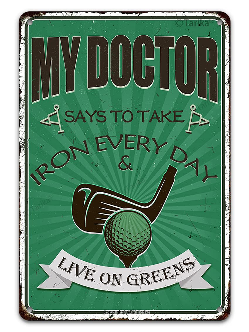 Tarika 2 My Doctor Says To Take Iron Every Day Live On Greens Funny Golf Ball Metal Tin Sign Wall Decor For Golfer Country Club Cave Bar Gift 12X8 Hanging Plaque