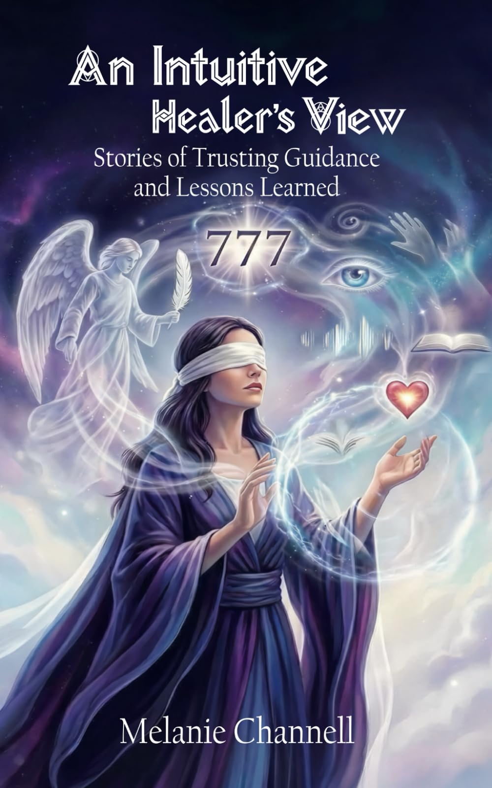 An Intuitive Healers View: Stories of Trusting Guidance and Lessons Learned