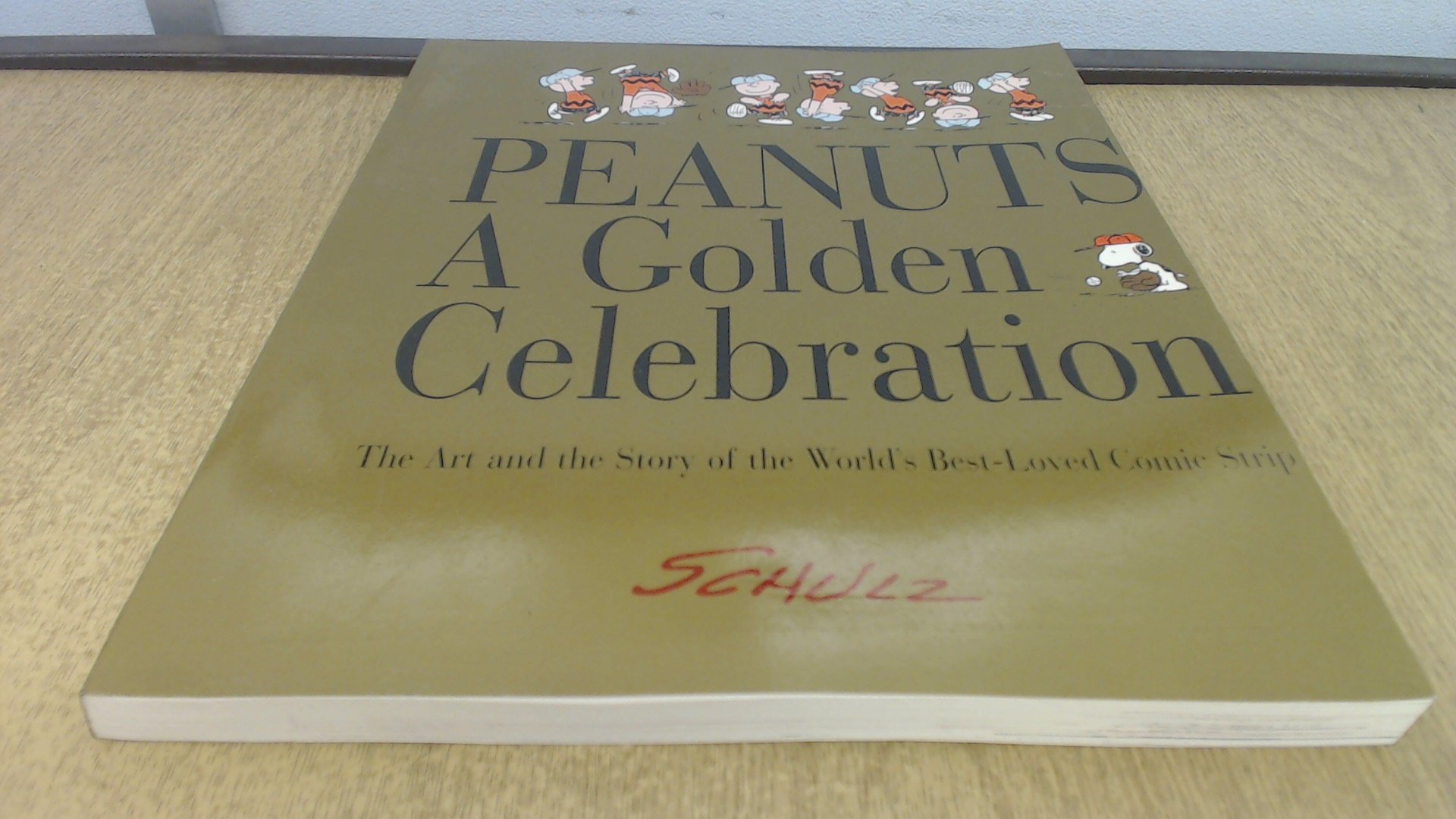 Buy PEANUTS A GOLDEN CELEBRATION THE ART AND THE STORY OF THE WORLD'S