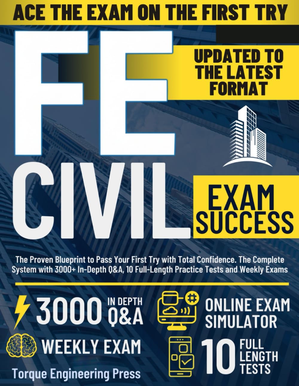 FE Civil Exam Success: The Proven Blueprint to Pass on Your First Try with Total Confidence | The Complete System with 3000+ In-Depth Q&A, 10 ... Weekly Exams (The First-Try Success Series)