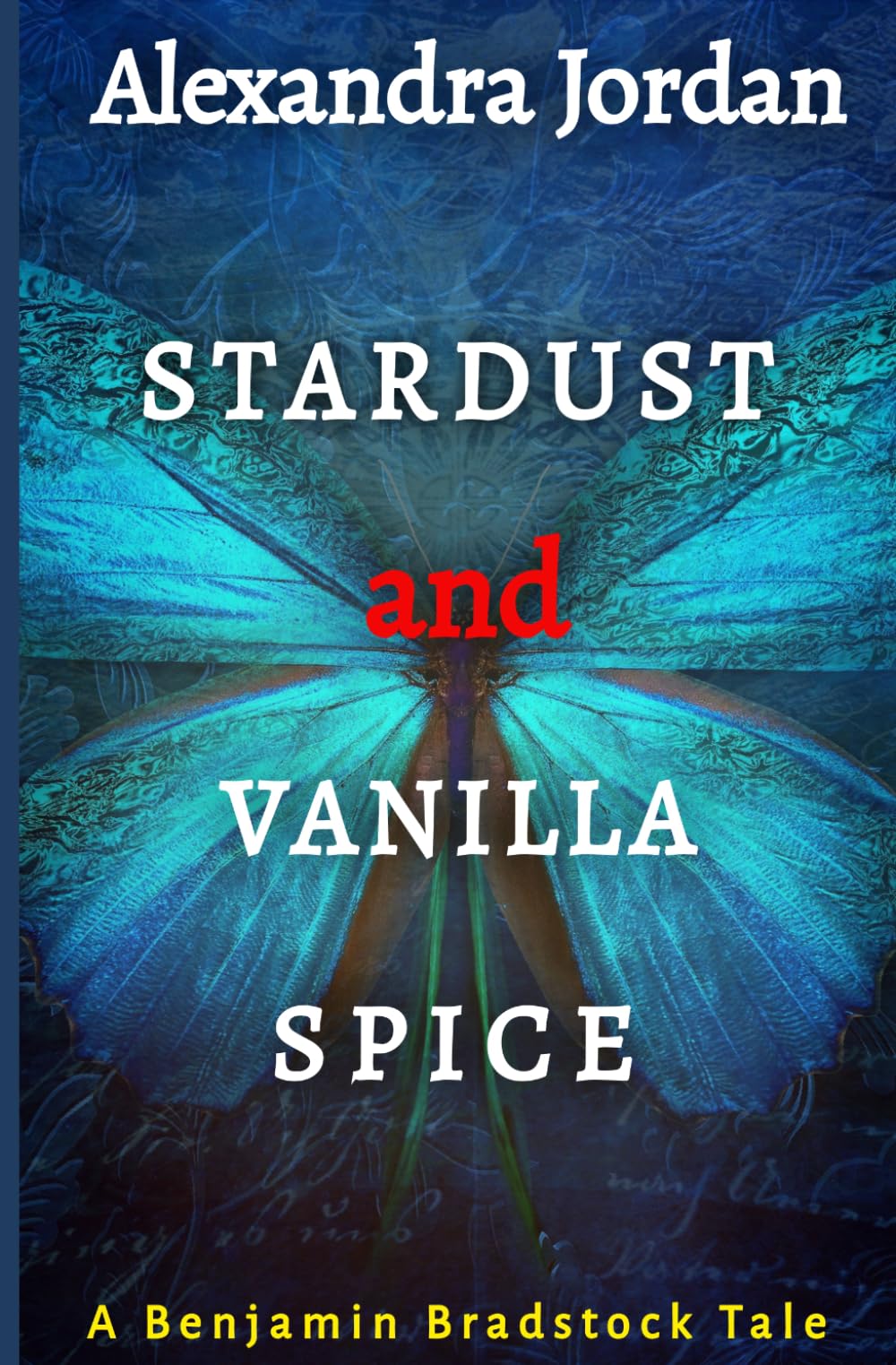 Stardust and Vanilla Spice: A Benjamin Bradstock Tale