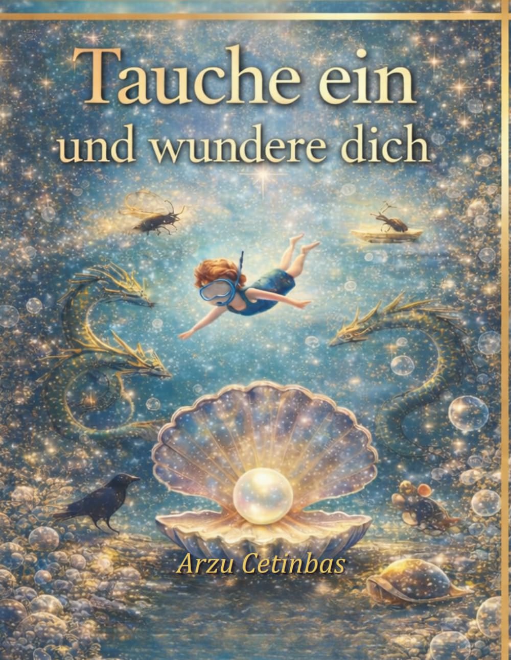 Tauche ein und wundere dich: Lehrreiche islamische Kindergeschichten mit Herz, Humor und Gedichten