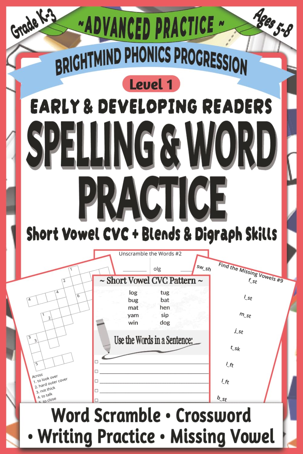 Spelling & Word Practice Level 1: Advanced Practice Companion: Extended Phonics Workbook with Crosswords, Word Scrambles, Missing Vowels, and Sentence ... Phonics Progression: Advanced Practice)
