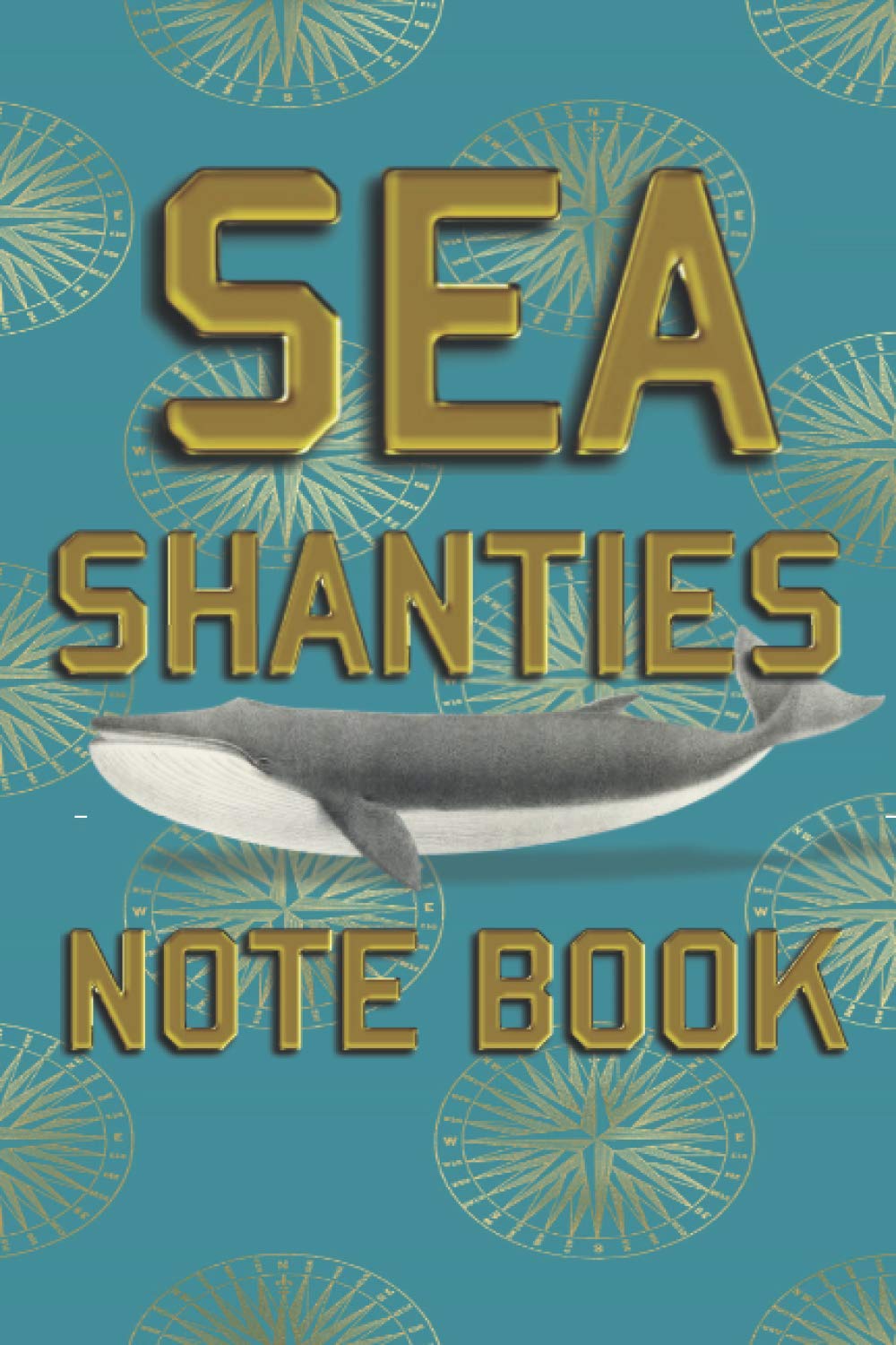 Sea Shanties Note Book: Gifts for Men and Boys For Taking Notes and Organizing Favorite Chanties - With Whale Motif