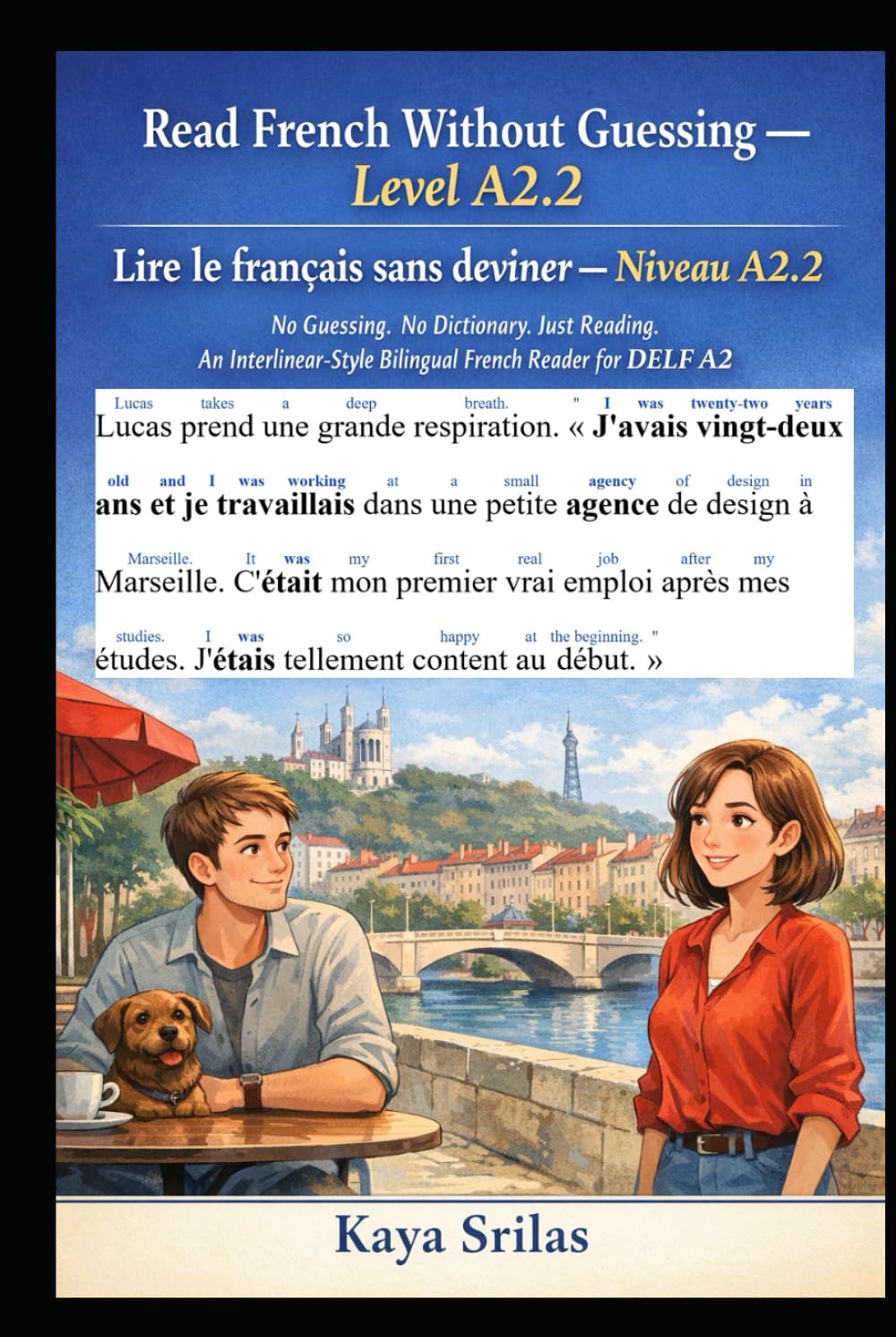 Read French Without Guessing — Level A2.2 / Lire le français sans deviner — Niveau A2.2: No Guessing. No Dictionary. Just Reading. An ... Guessing / Lire le français sans deviner)