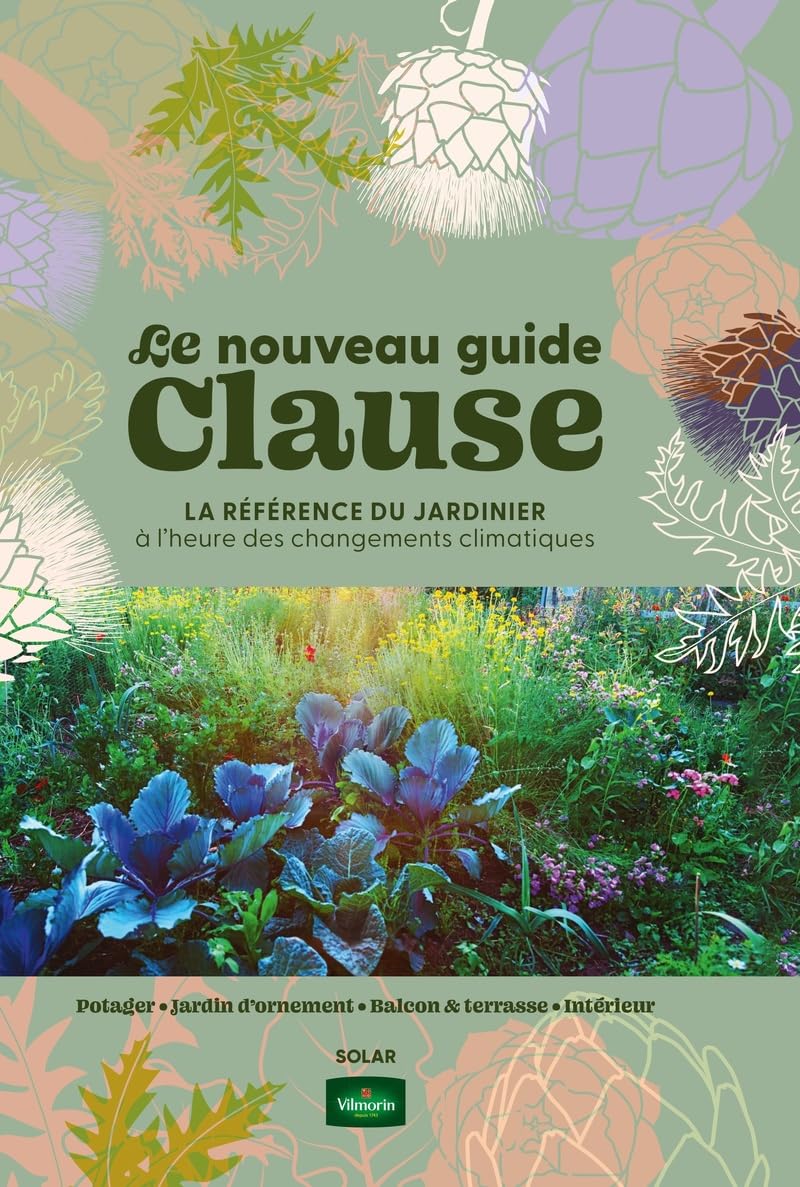Le Nouveau Guide Clause 39e édition: La référence du jardinier à l'heure des changements climatiques