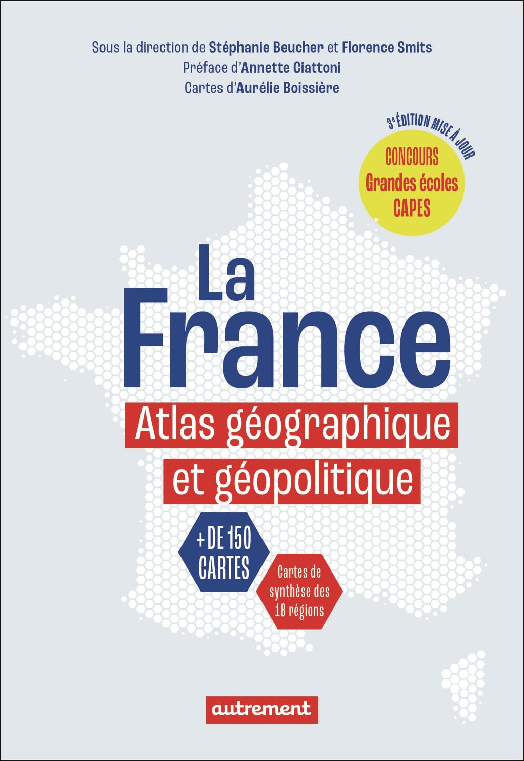 La France: Atlas géographique et géopolitique-Concours Grandes écoles CAPES