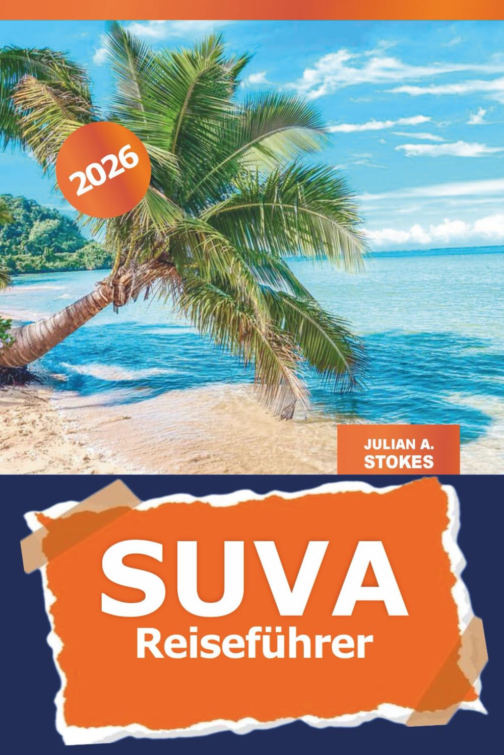 Suva Reiseführer 2026: Entdecken Sie Fidschis Hauptstadt, TopAttraktionen, verborgene Juwelen, kulturelle Erlebnisse, lokale Küche und Sehenswürdigkeiten im Herzen des Pazifiks ein Muss