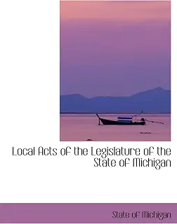 Local Acts of the Legislature of the State of Michigan