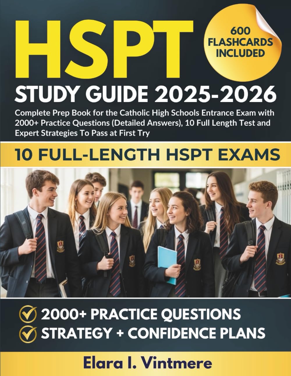 HSPT Study Guide 2025-2026: Complete Prep Book for the Catholic High Schools Entrance Exam with 2000+ Practice Questions (Detailed Answers), 10 Full ... and Expert Strategies To Pass at First Try.