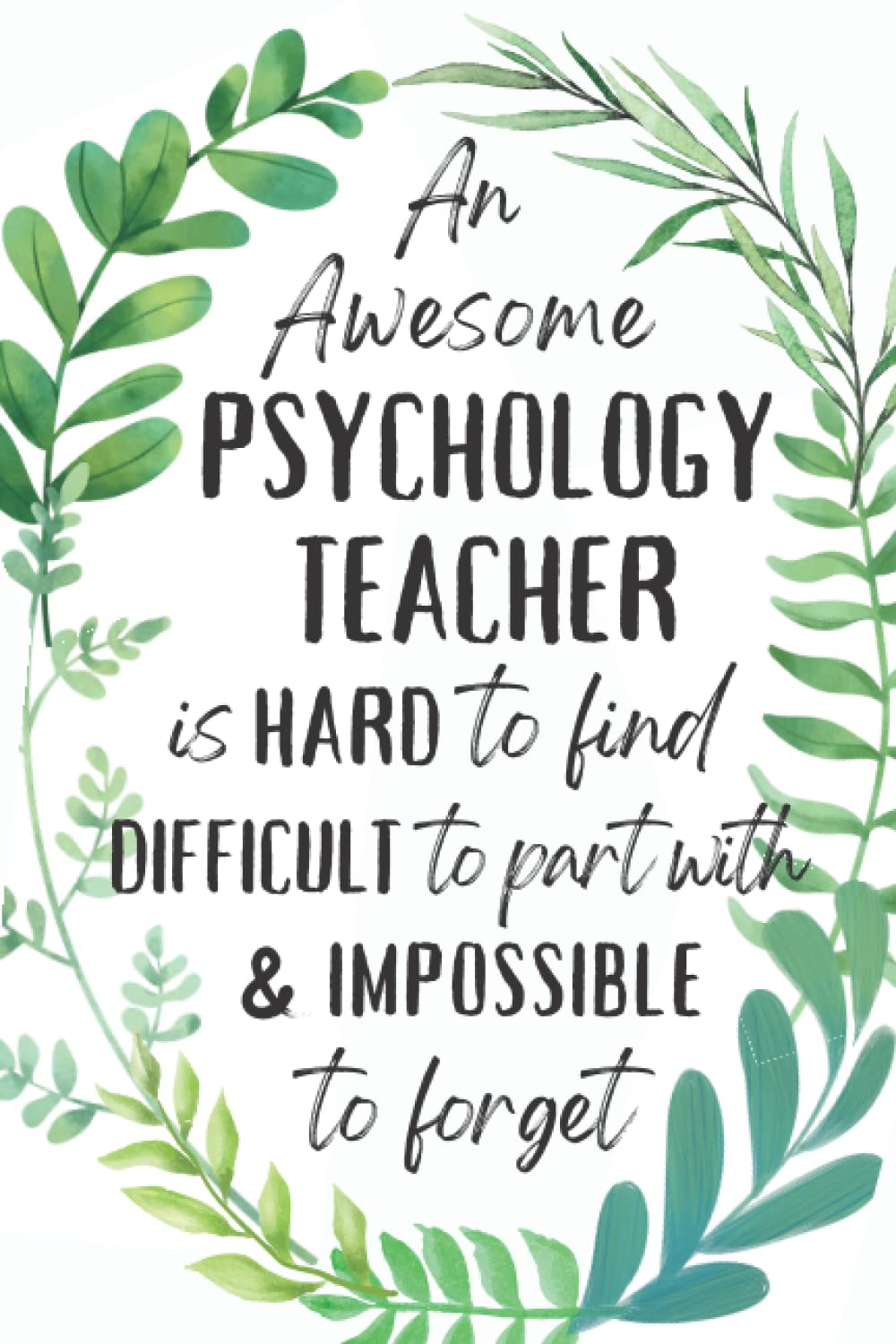 Psychology Teacher Gifts: An Appreciation and Thank You Gift, Blank Notebook Journal for Psychology Teacher to Write in