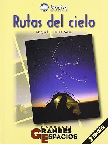 Rutas del cielo: Guía celeste para los amantes del firmamento (SIN COLECCION)