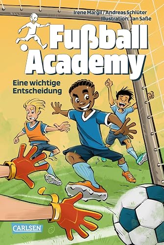 Fußball Academy 1: Eine wichtige Entscheidung: Spannendes Fußballbuch für Jungen und Mädchen ab 9 Jahren über den Start in einer Kicker-Talentschule (1)