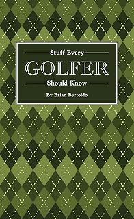 Stuff Every Golfer Should Know (Stuff You Should Know)