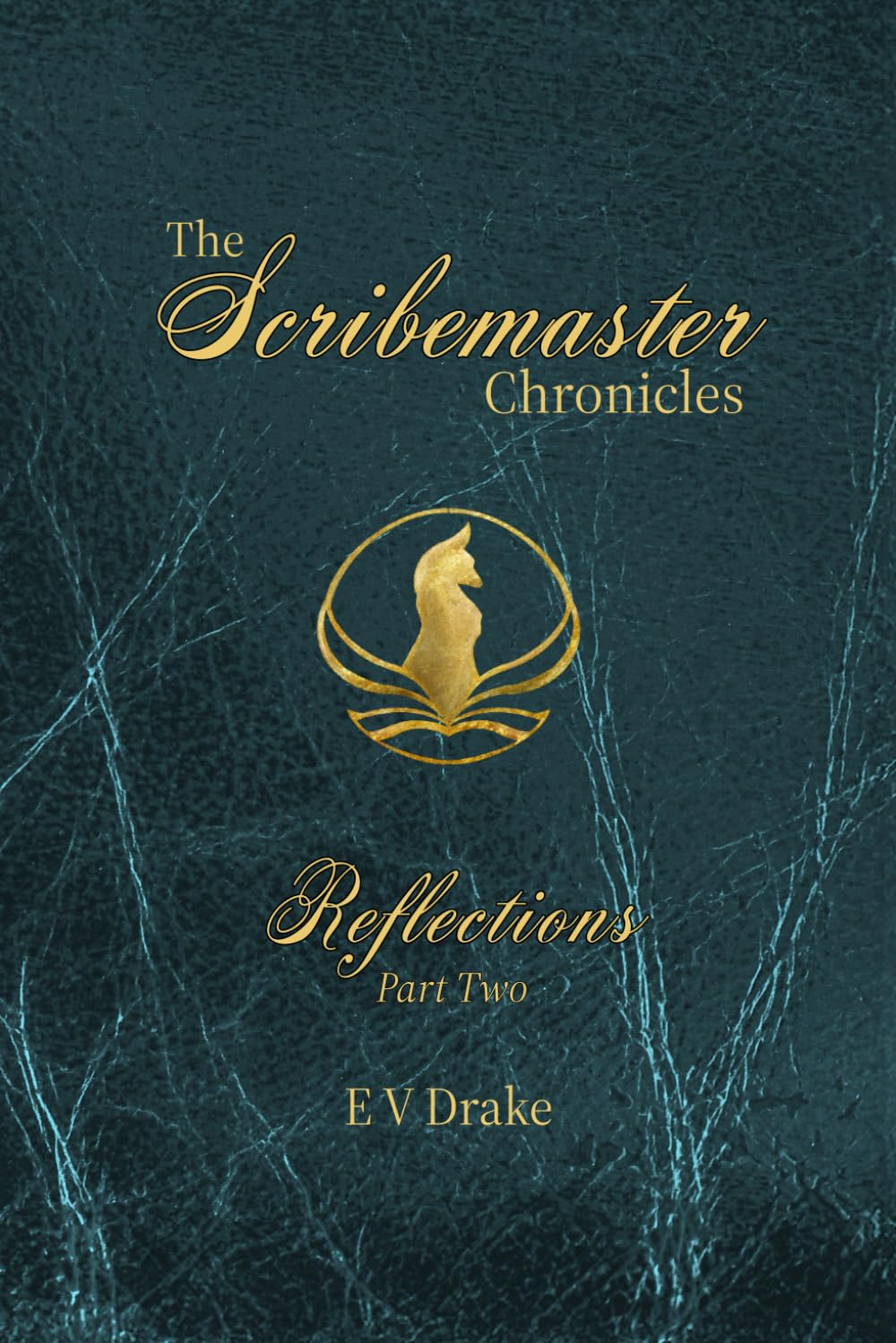 The Scribemaster Chronicles: Reflections - Part Two
