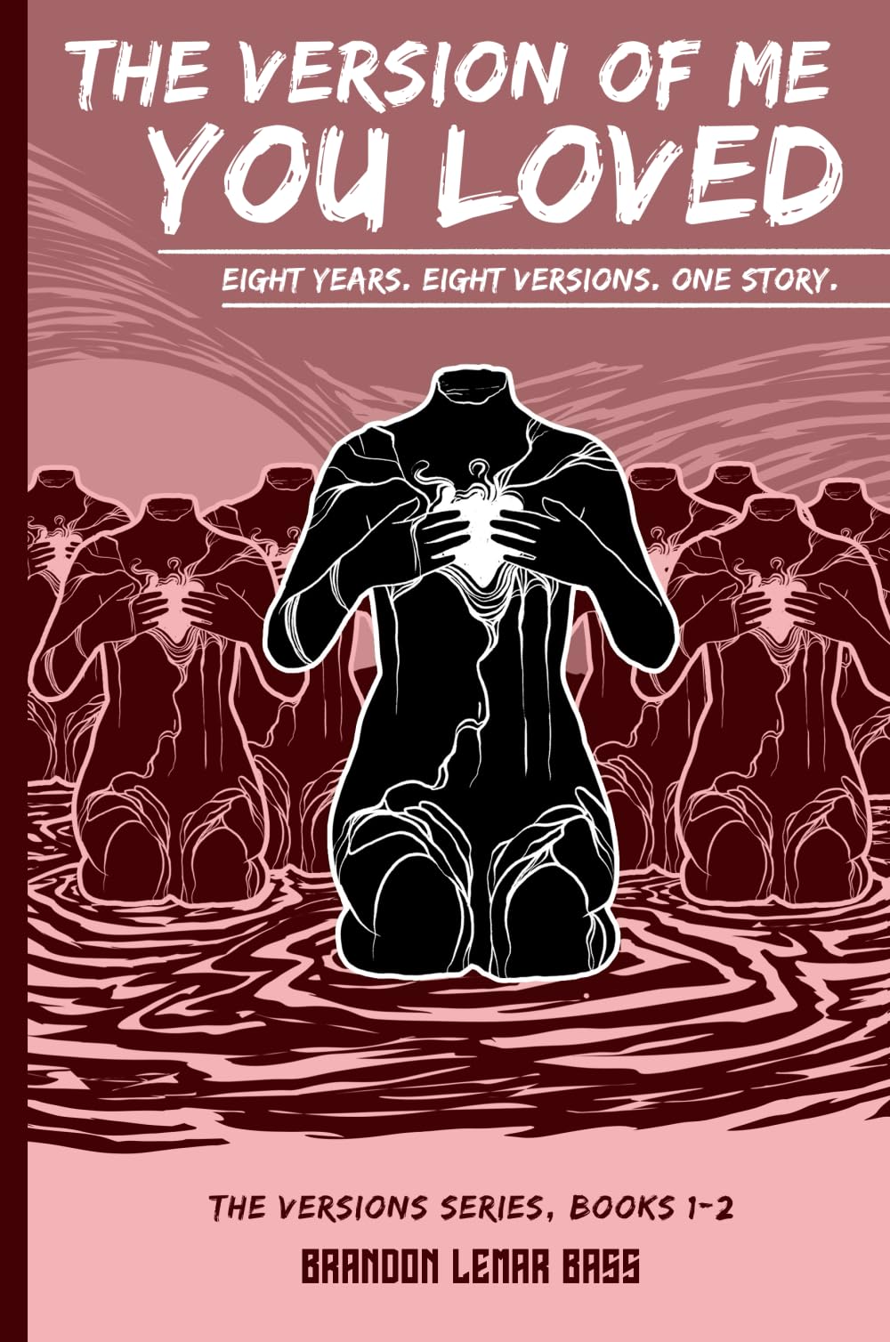 The Version of Me You Loved: Eight Years. Eight Versions. One Story.: 1 (The Versions Series)