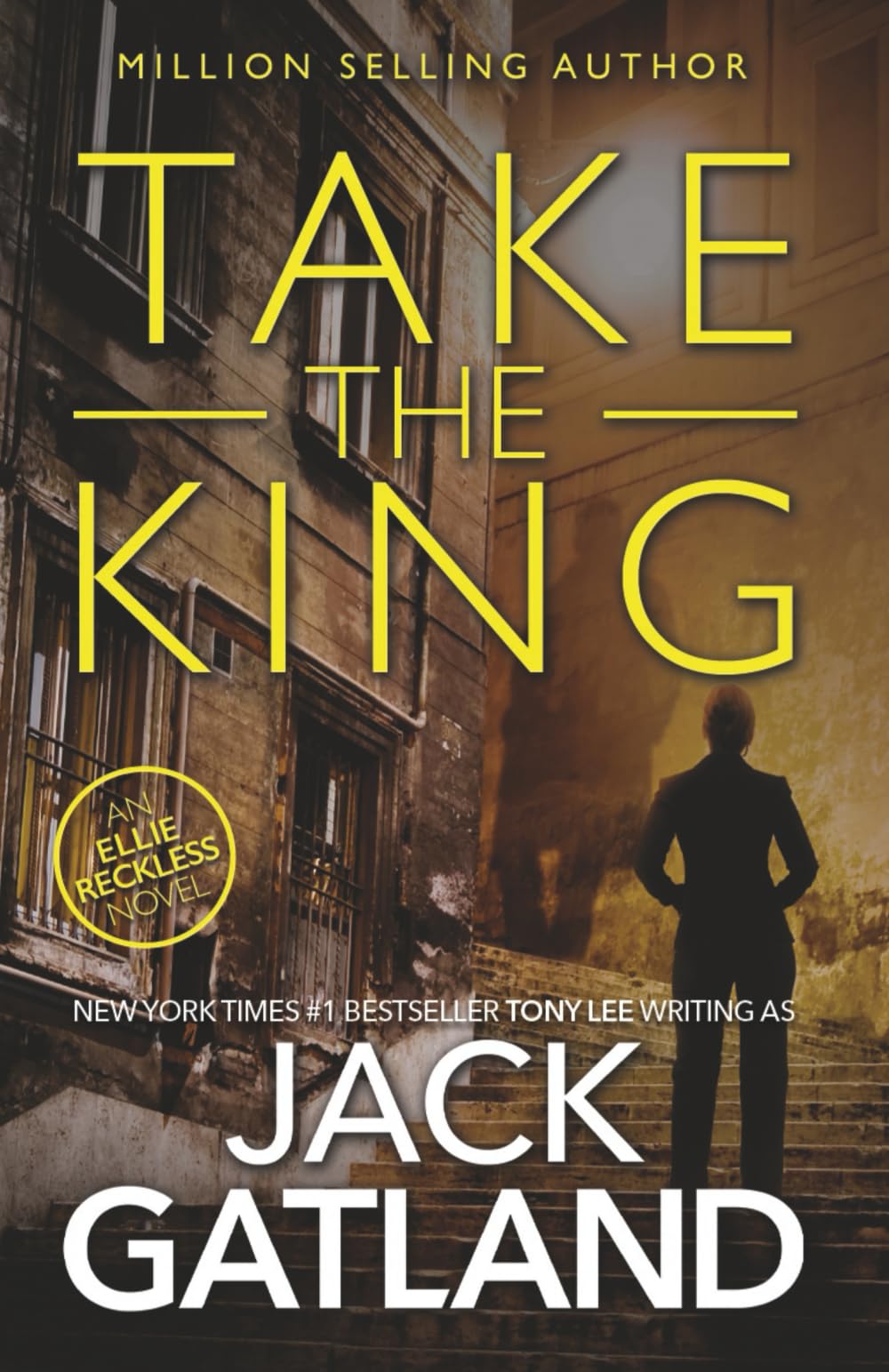 Take The King: The new Ellie Reckless thriller from the New York Times #1 Bestseller (Cop For Criminals Ellie Reckless)