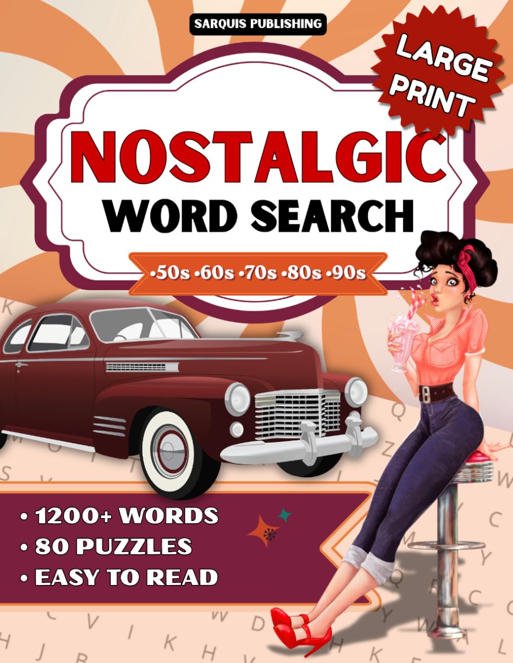 Nostalgic Word Search for Adults & Seniors: Large Print Puzzles Inspired by the 50s to 90s – 80 Brain Games with 1200+ Words
