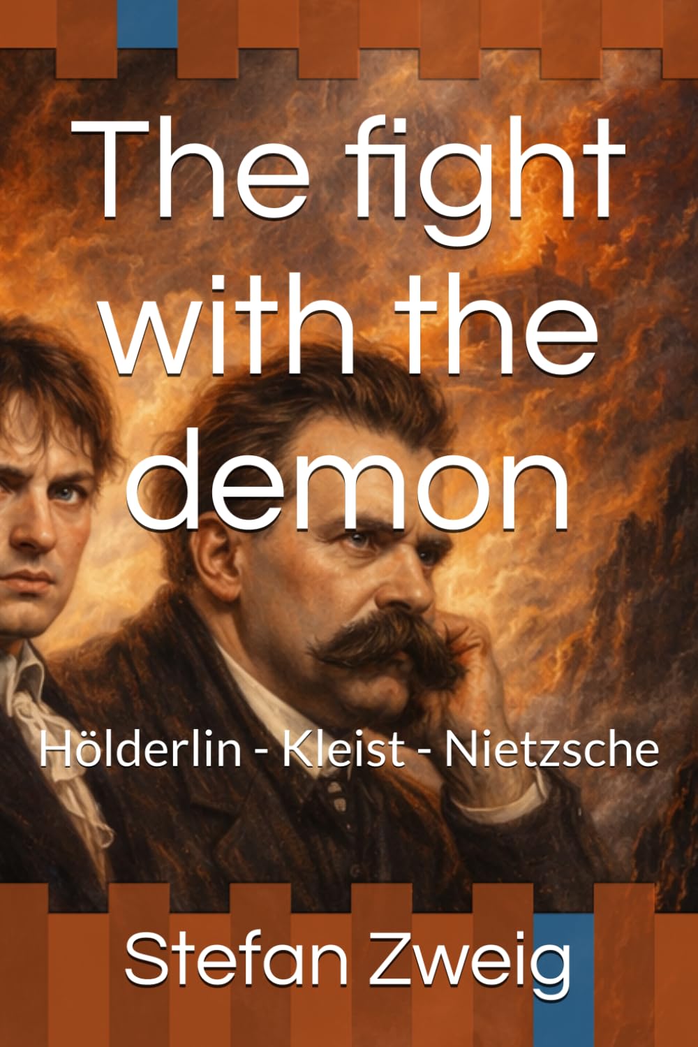 The fight with the demon: Hölderlin - Kleist - Nietzsche