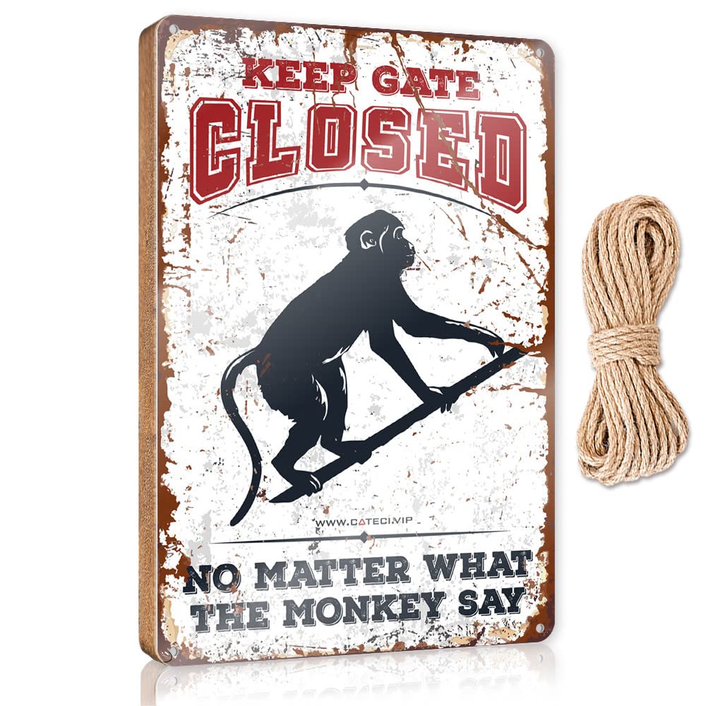 DTHA Home Signs Decor Keep Gate Closed No Matter What The Monkey Say Wooden Sign Posters For Teens Gifts For Work Friends(23X35CM)